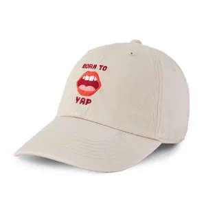 Adult Unisex Born to Yap Chill Cap Life is Good