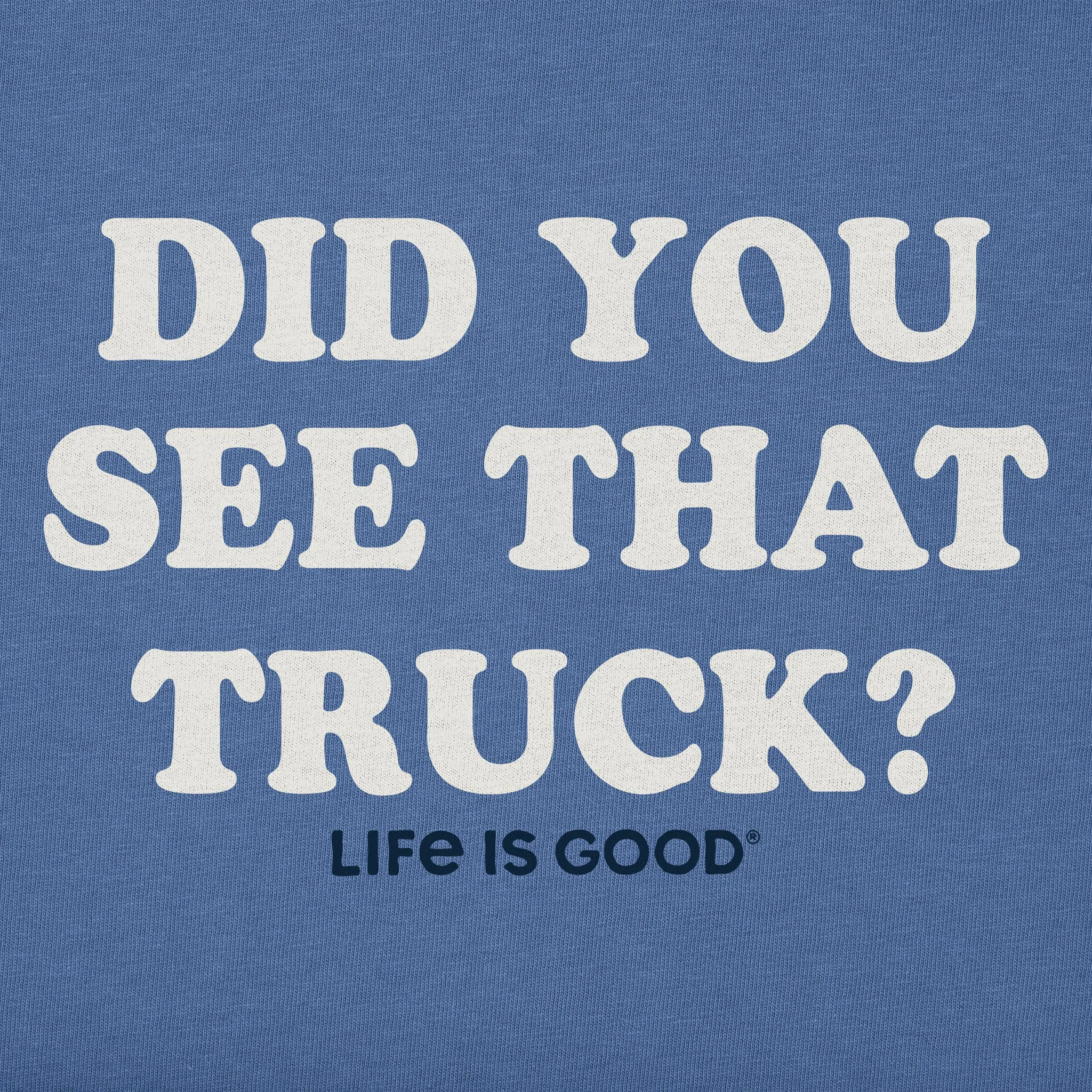 Kids Did You See that Truck Short Sleeve Crusher Tee Life is Good