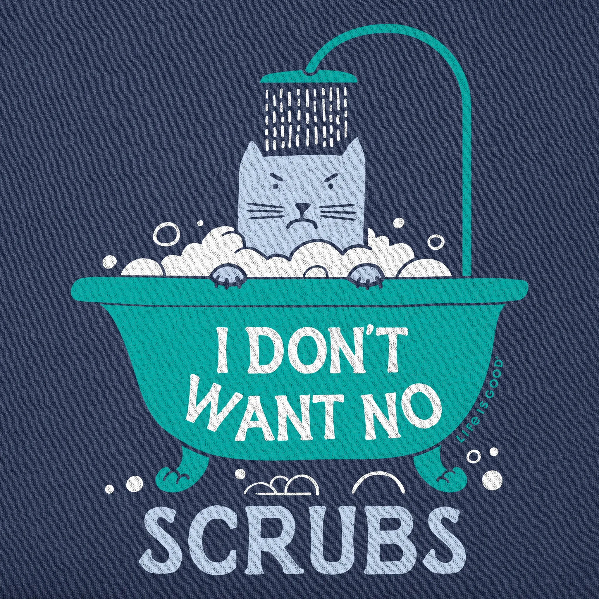 Kids I Don't Want No Scrubs Short Sleeve Crusher Tee Life is Good