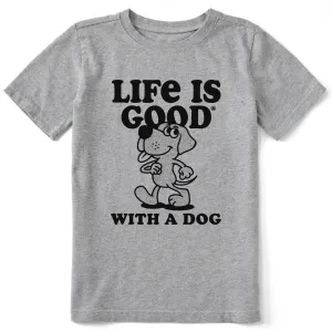 Kids Life is Good With a Dog Short Sleeve Crusher Tee Life is Good