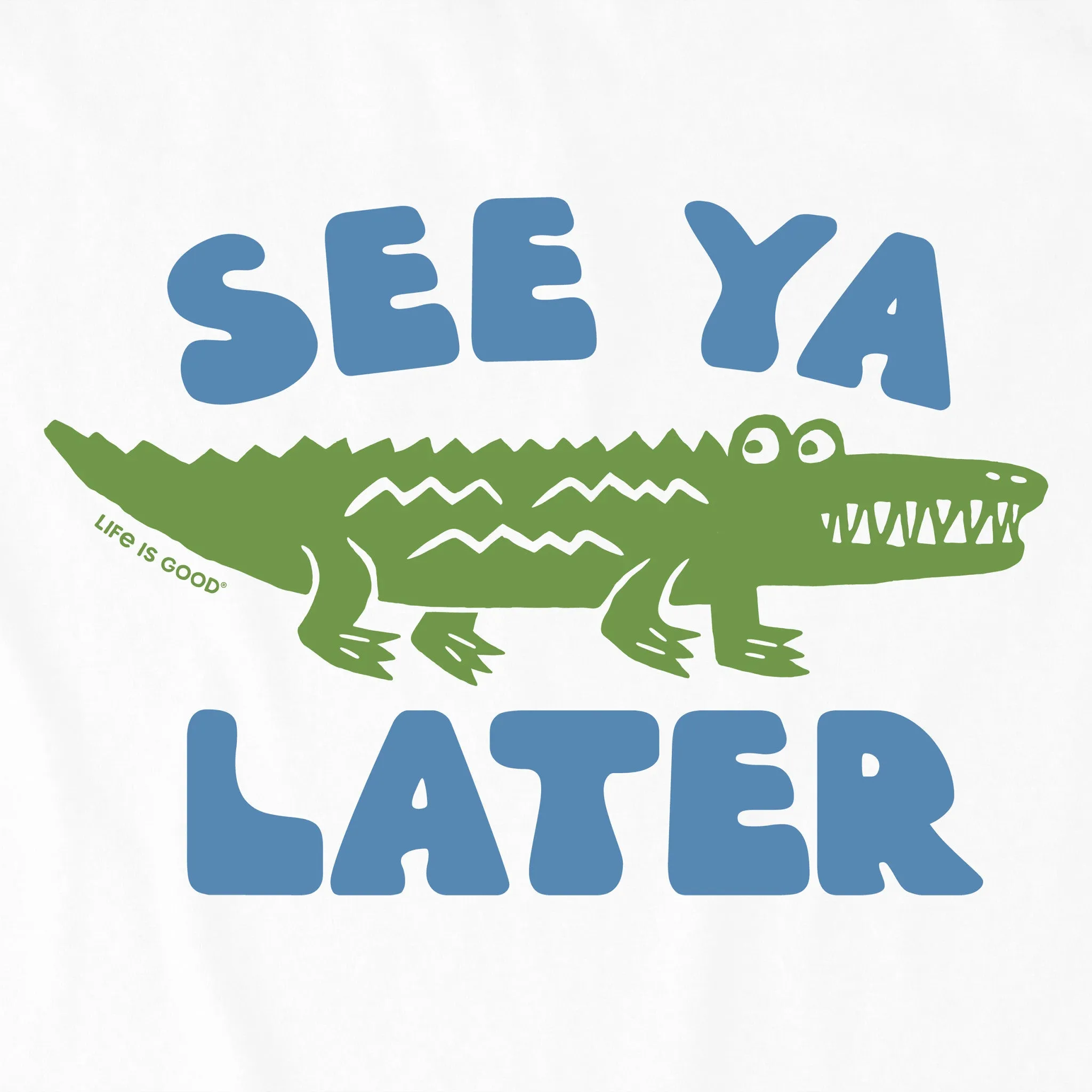 Kids See Ya Later Alligator Short Sleeve Crusher Tee Life is Good