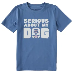 Kids Serious About My Dog Short Sleeve Crusher Tee Life is Good