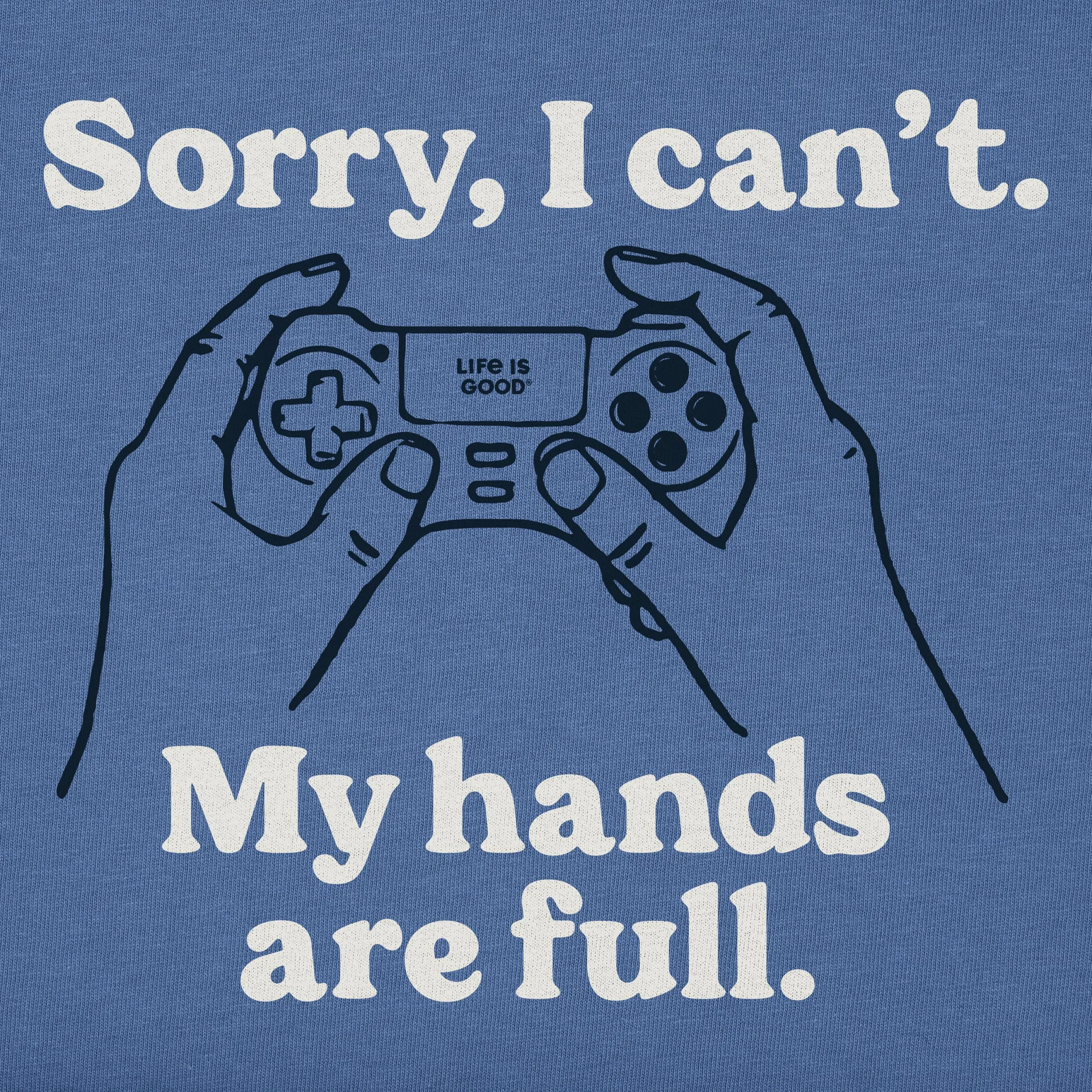 Kids Sorry I Can't My Hands are Full Short Sleeve Crusher Tee Life is Good