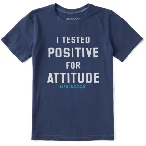Kids Tested Positive for Attitude Short Sleeve Crusher Tee Life is Good