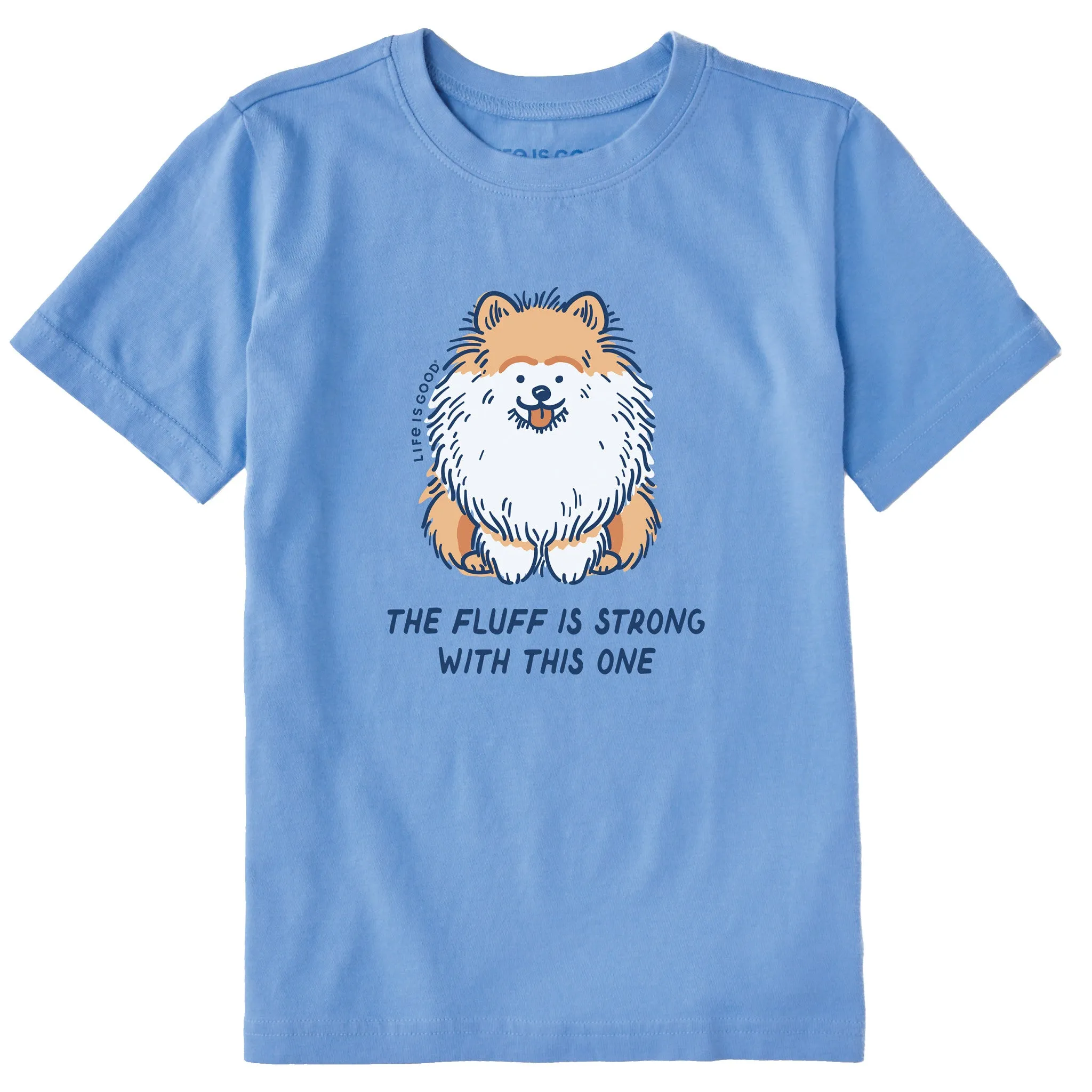Kids The Fluff is Strong in This One Short Sleeve Crusher Tee Life is Good