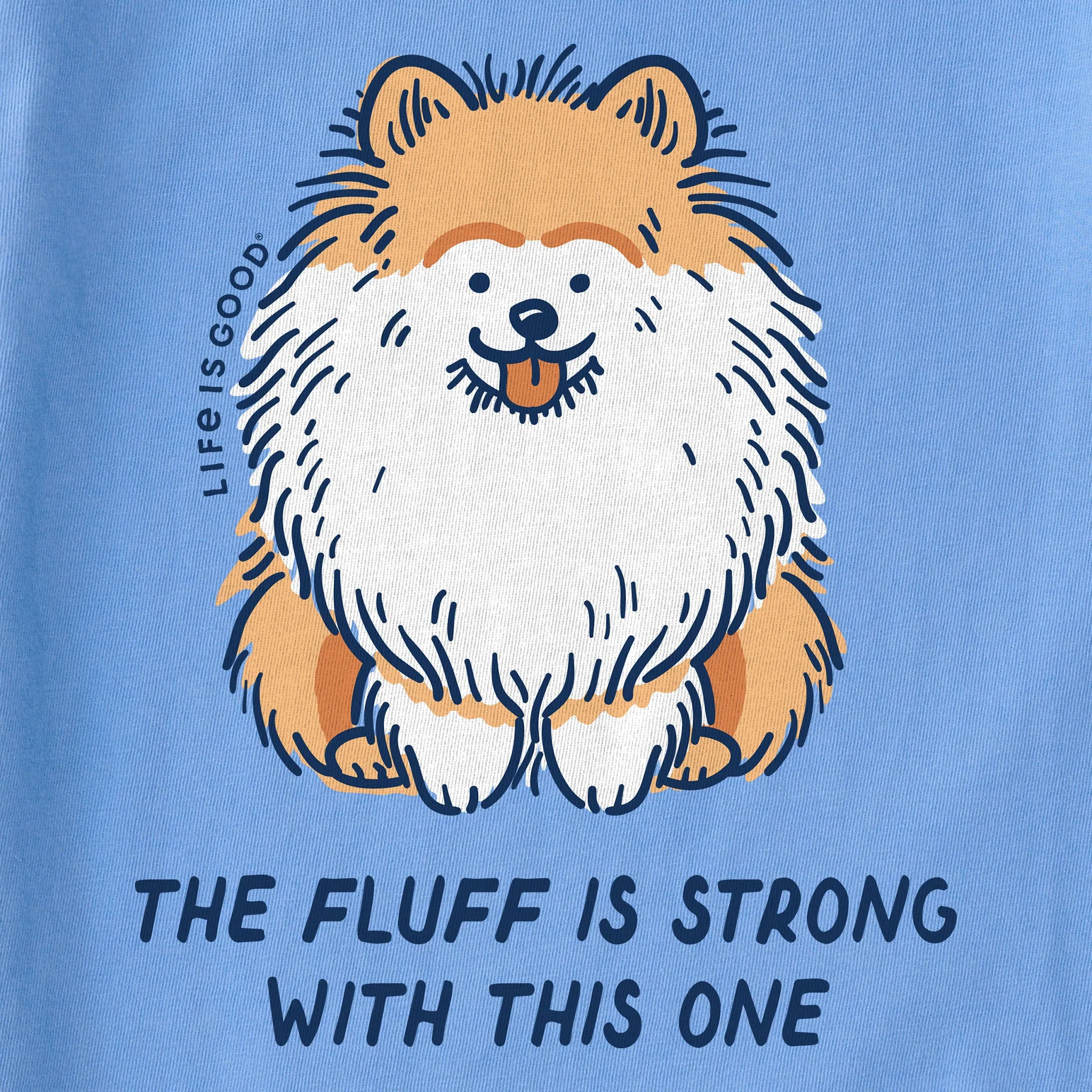 Kids The Fluff is Strong in This One Short Sleeve Crusher Tee Life is Good
