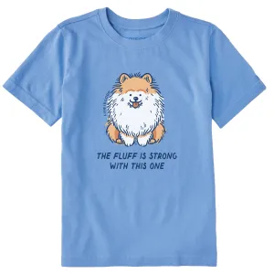 Kids The Fluff is Strong in This One Short Sleeve Crusher Tee Life is Good