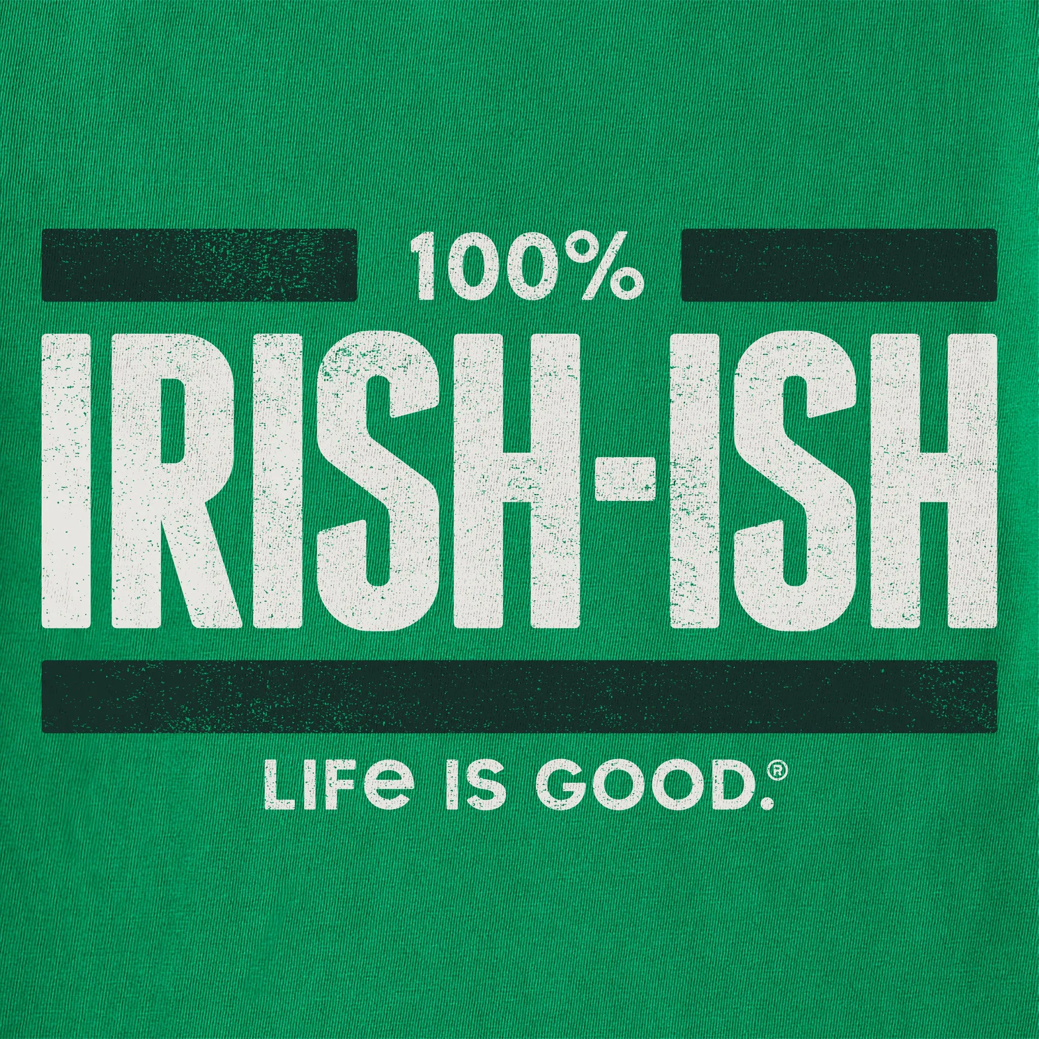 Men's 100% Irish-Ish Short Sleeve Crusher Tee Life is Good