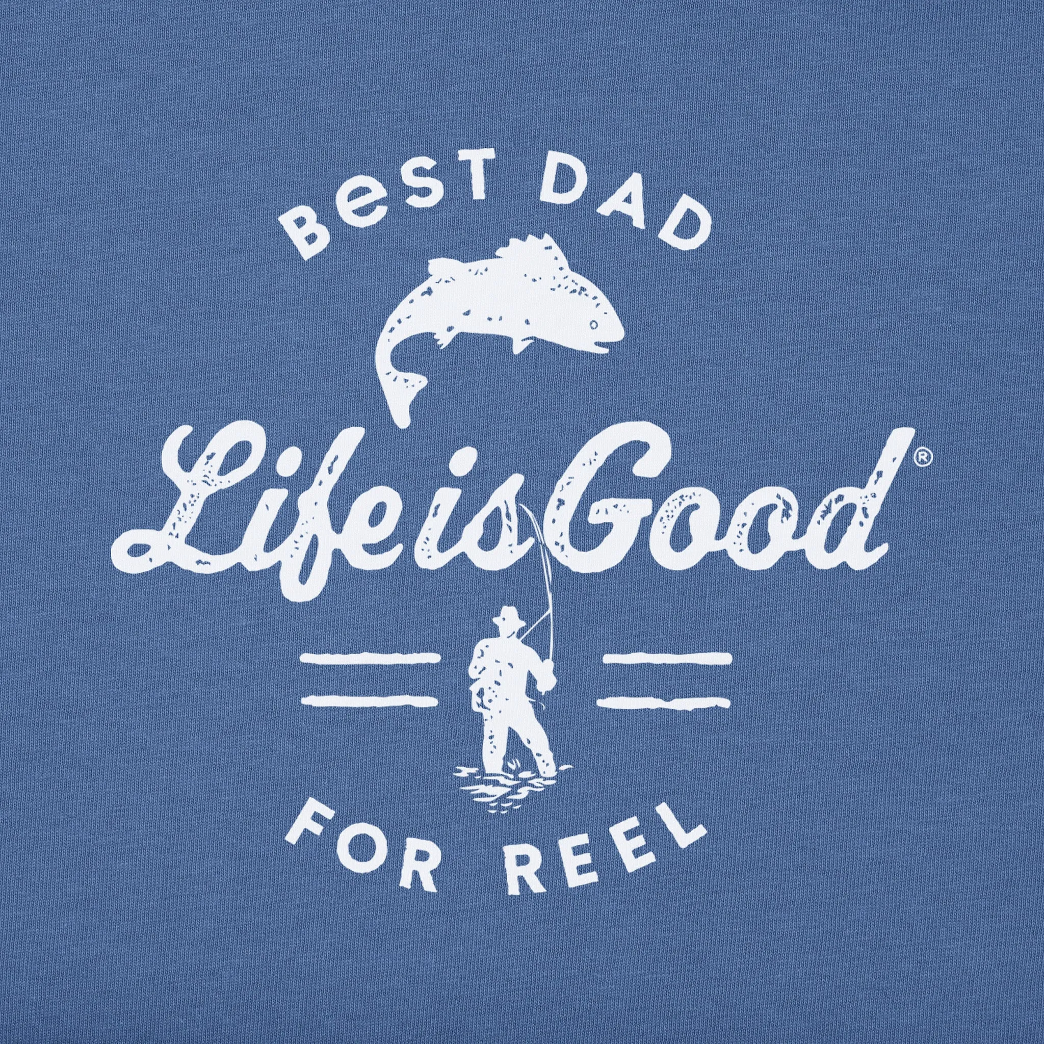 Men's Best Dad For Reel Short Sleeve Tee Life is Good