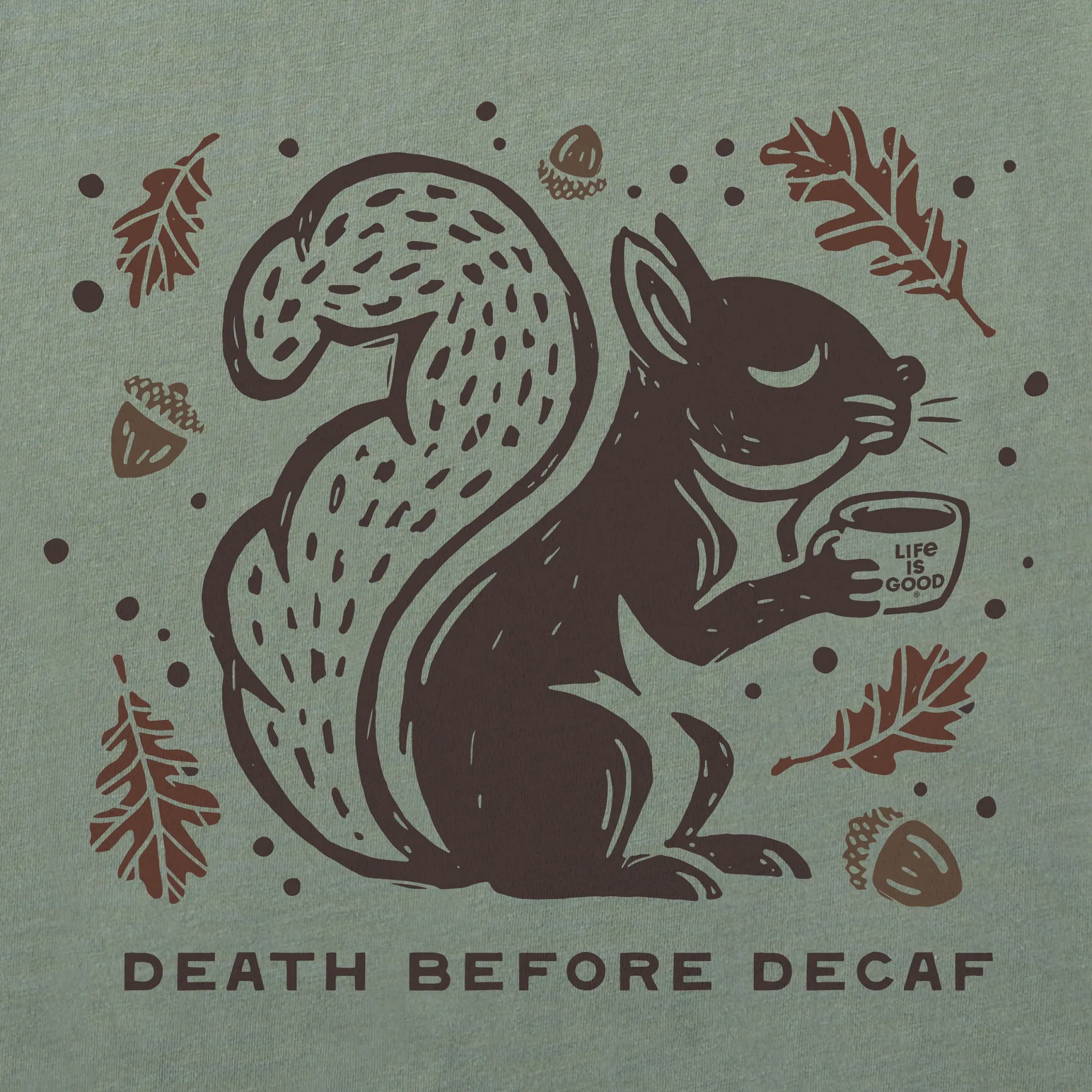 Men's Death Before Decaf Squirrel Short Sleeve Crusher Tee Life is Good