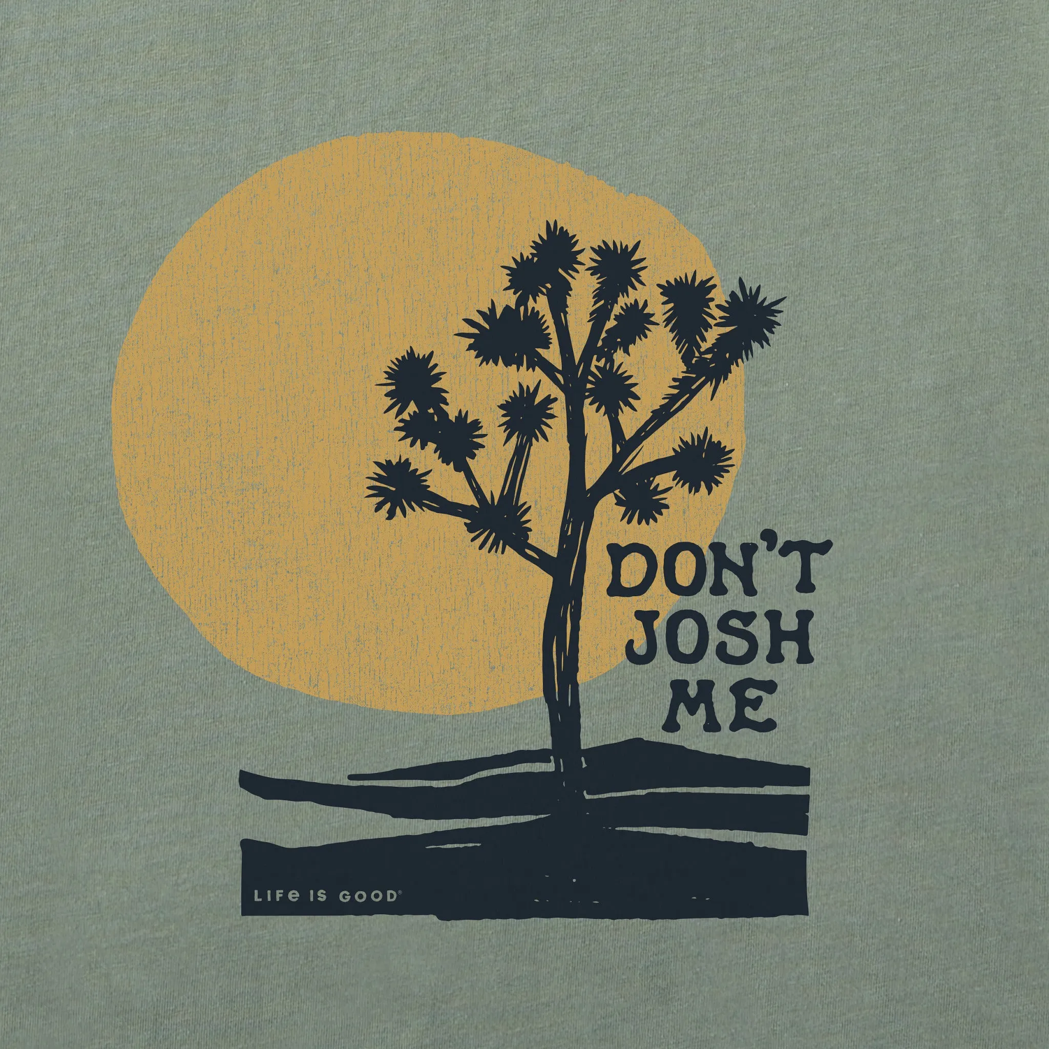 Men's Don't Josh Me Short Sleeve Crusher Tee Life is Good