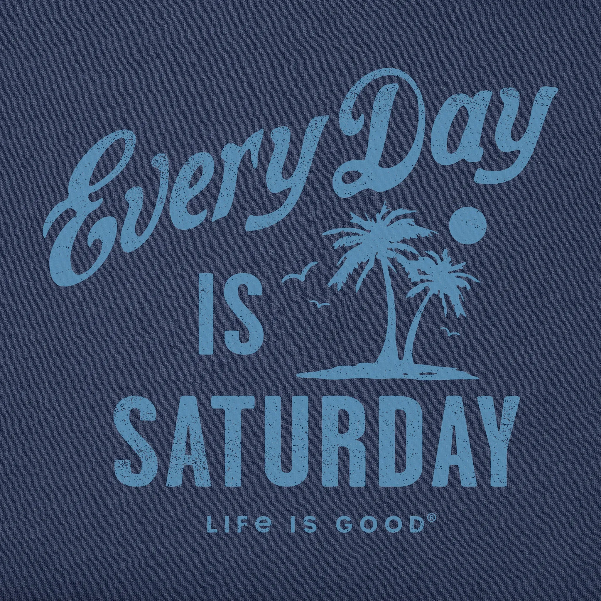Men's Every Day is Saturday Palm Short Sleeve Crusher Tee Life is Good