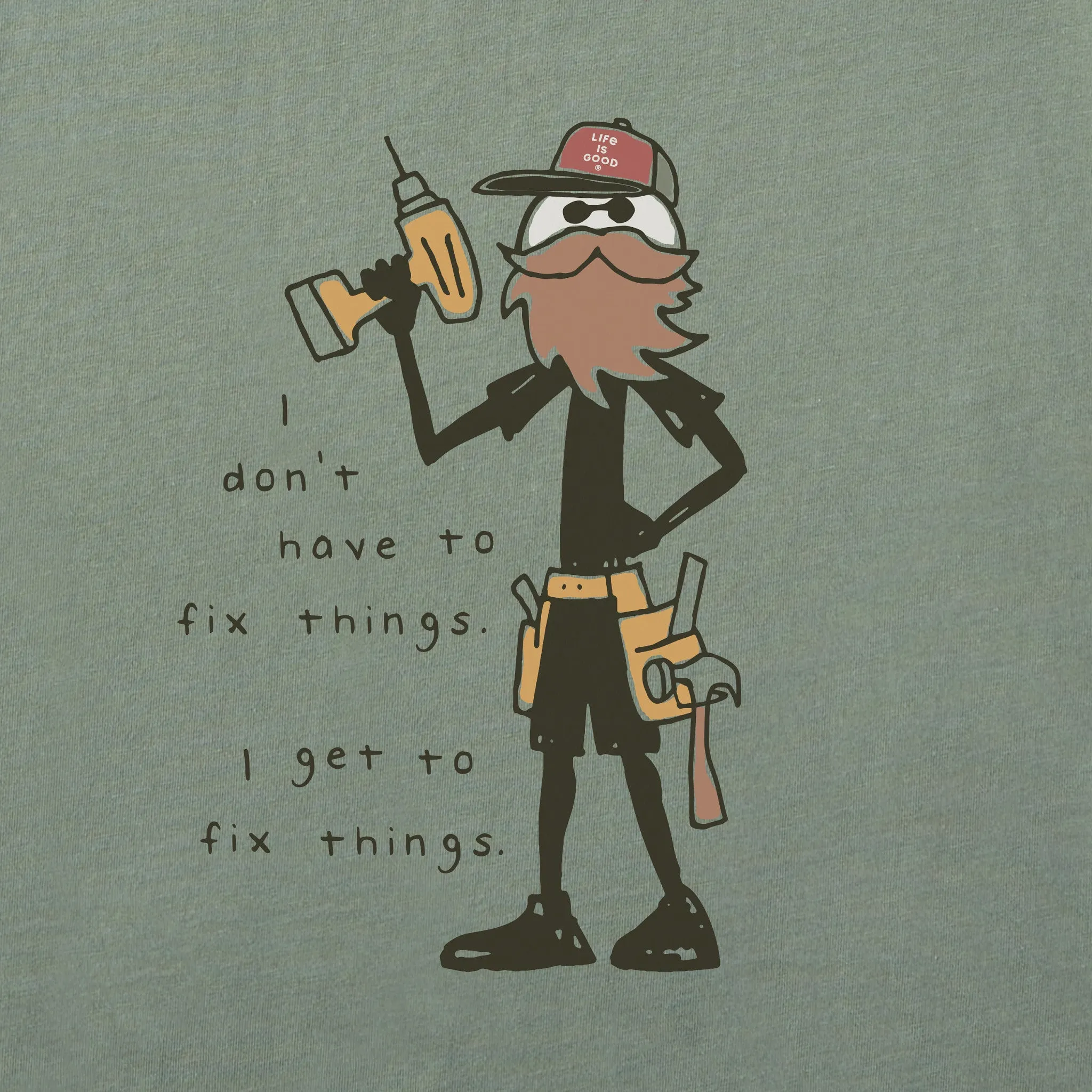 Men's Get to Fix Things Handyman Short Sleeve Tee Life is Good