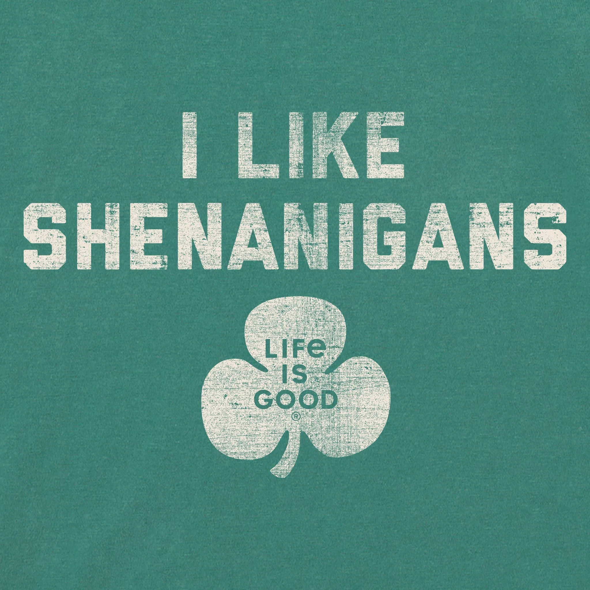 Men's I Like Shenanigans Short Sleeve Crusher Tee Life is Good