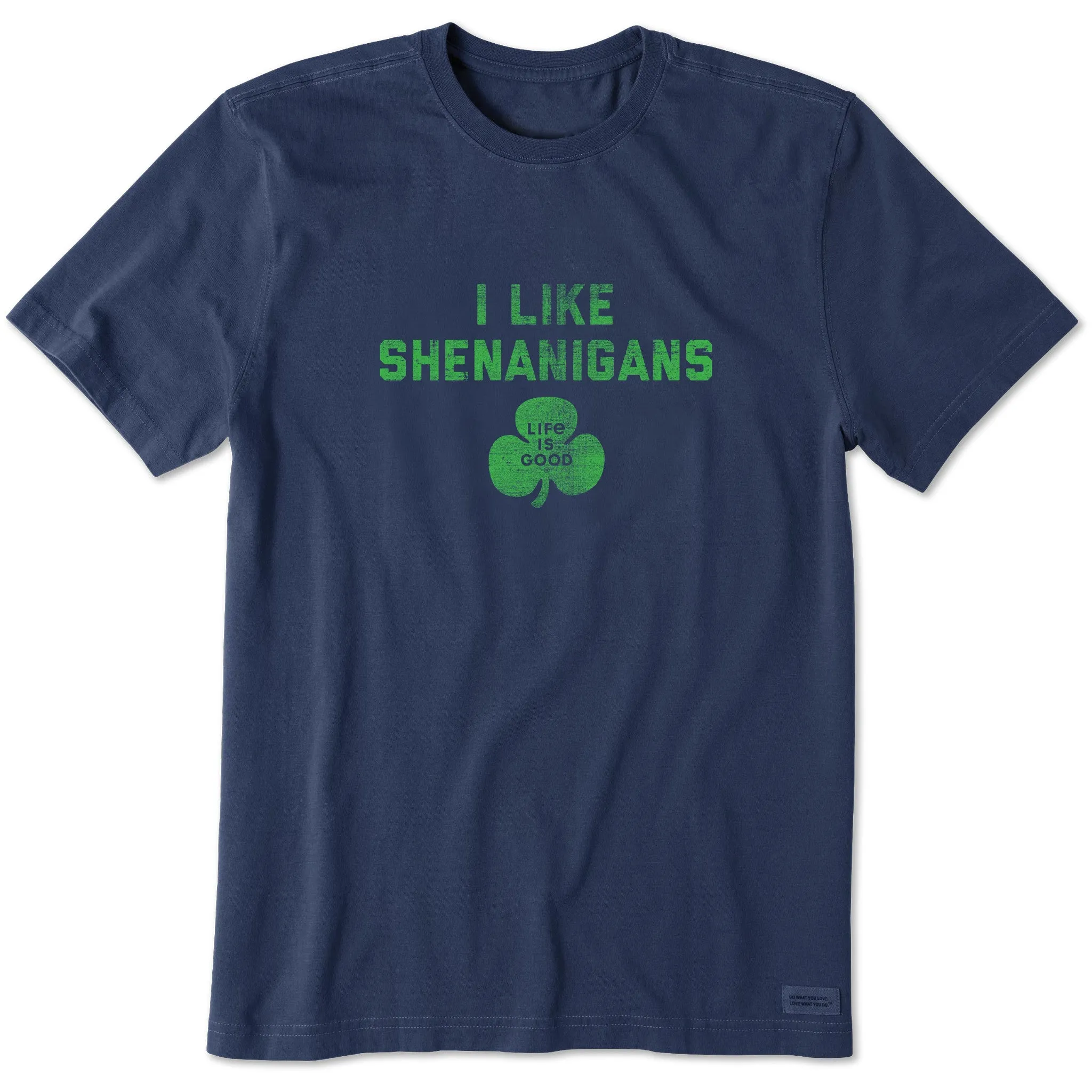 Men's I Like Shenanigans Short Sleeve Crusher Tee Life is Good