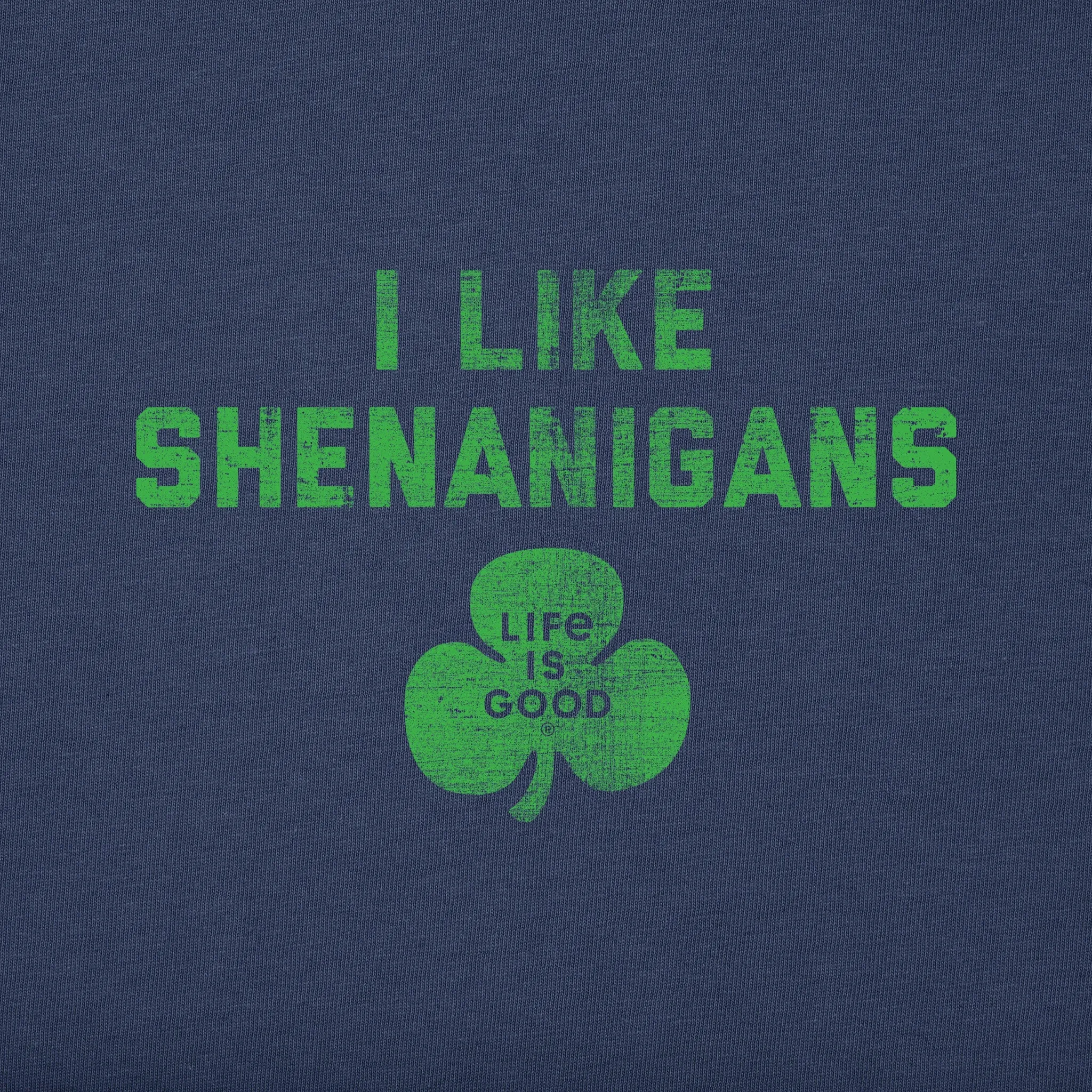Men's I Like Shenanigans Short Sleeve Crusher Tee Life is Good