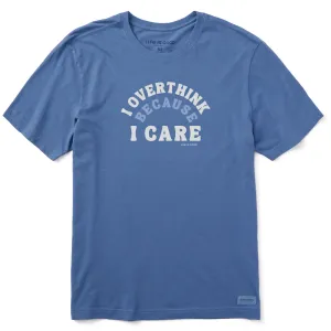 Men's I Overthink Because I Care Short Sleeve Tee Life is Good
