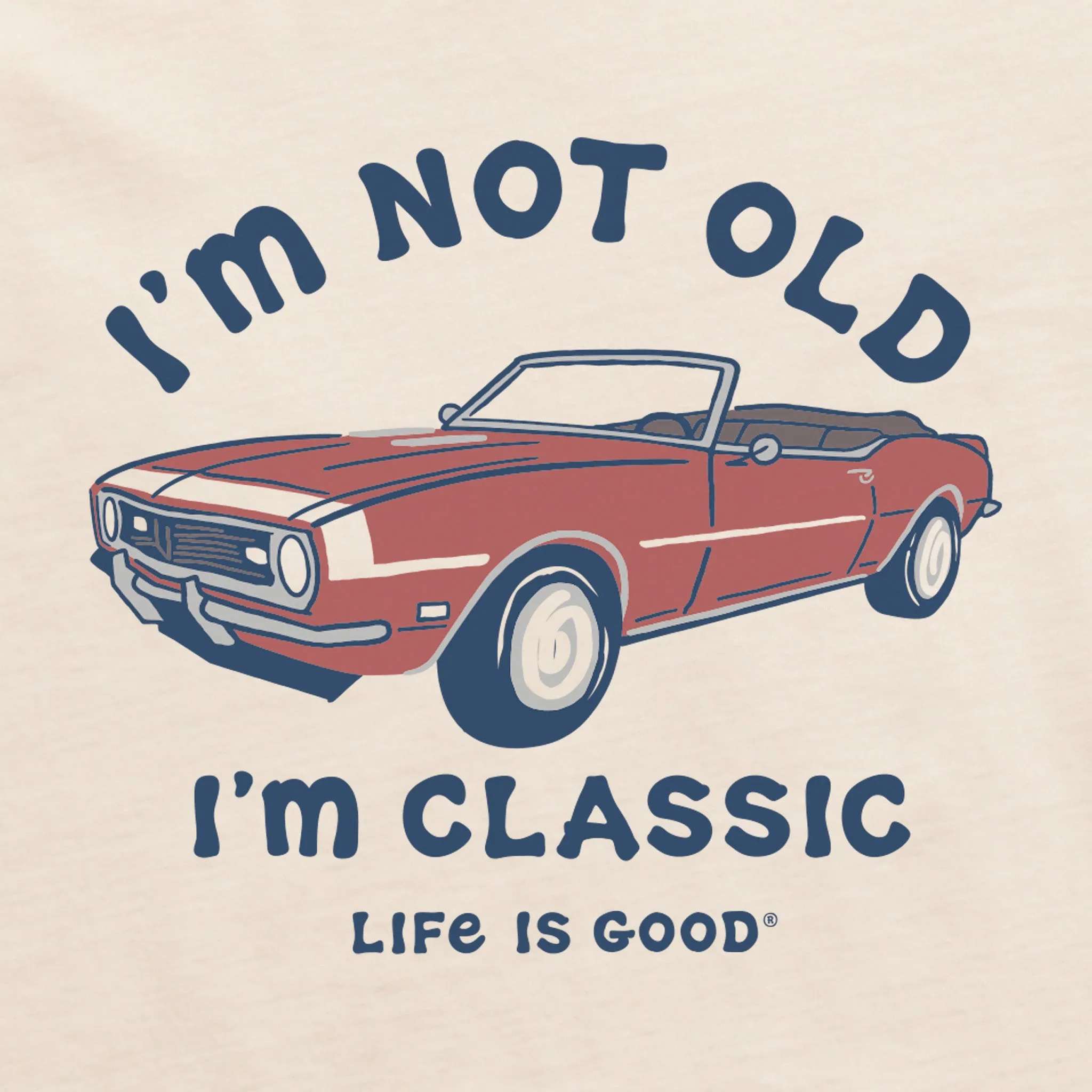 Men's I'm Classic Muscle Car Short Sleeve Crusher Tee Life is Good