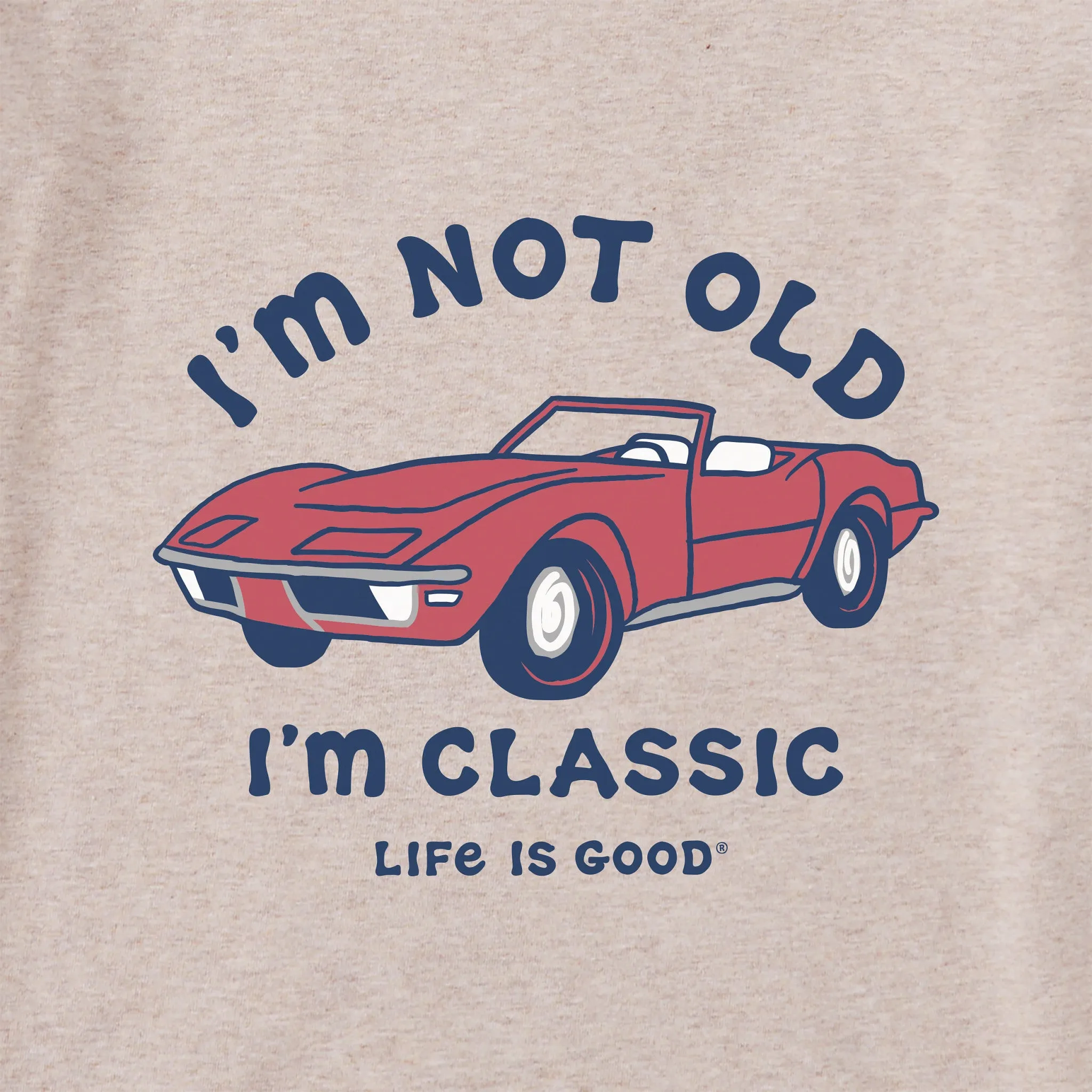 Men's I'm Not Old Sports Car Short Sleeve Tee Life is Good