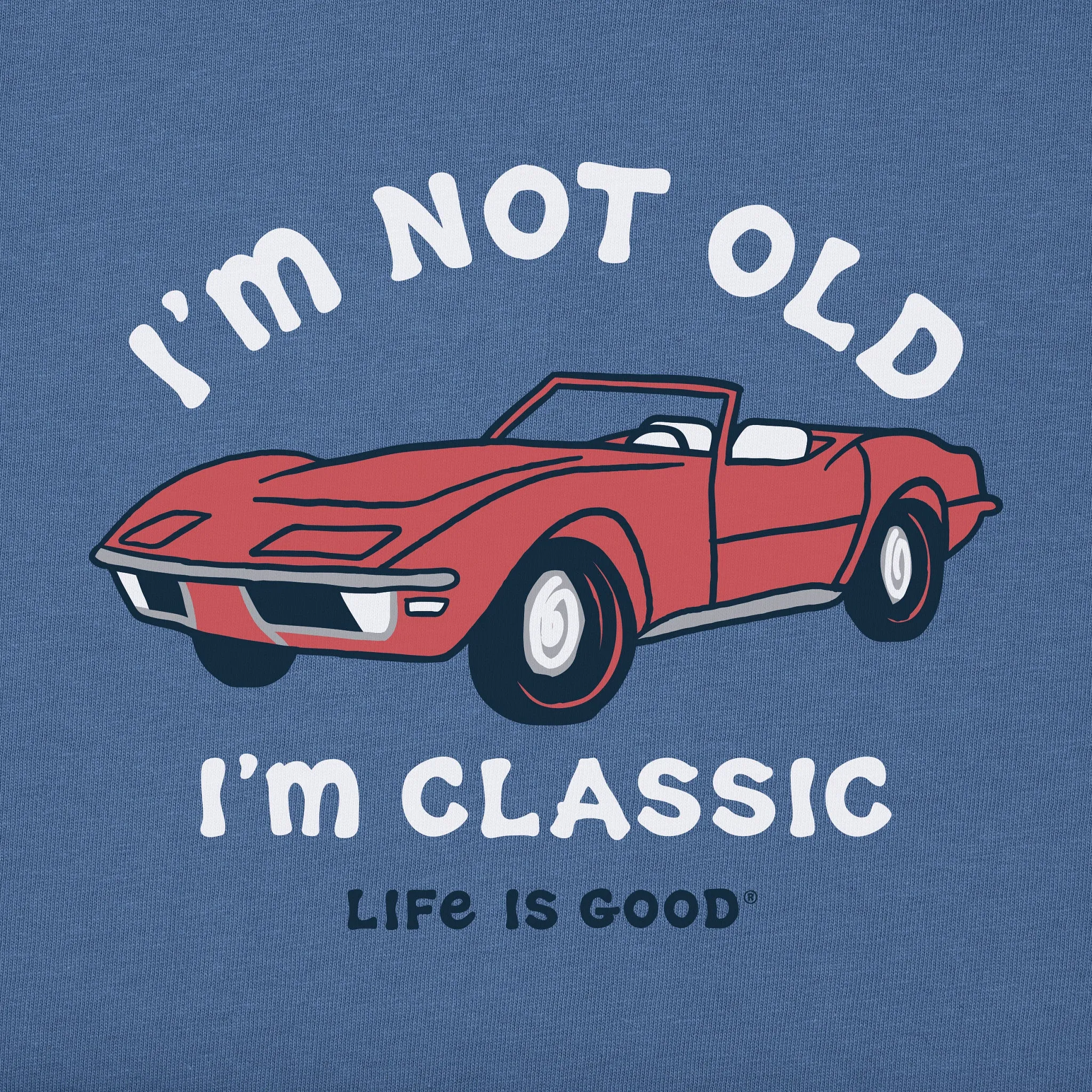 Men's I'm Not Old Sports Car Short Sleeve Tee Life is Good