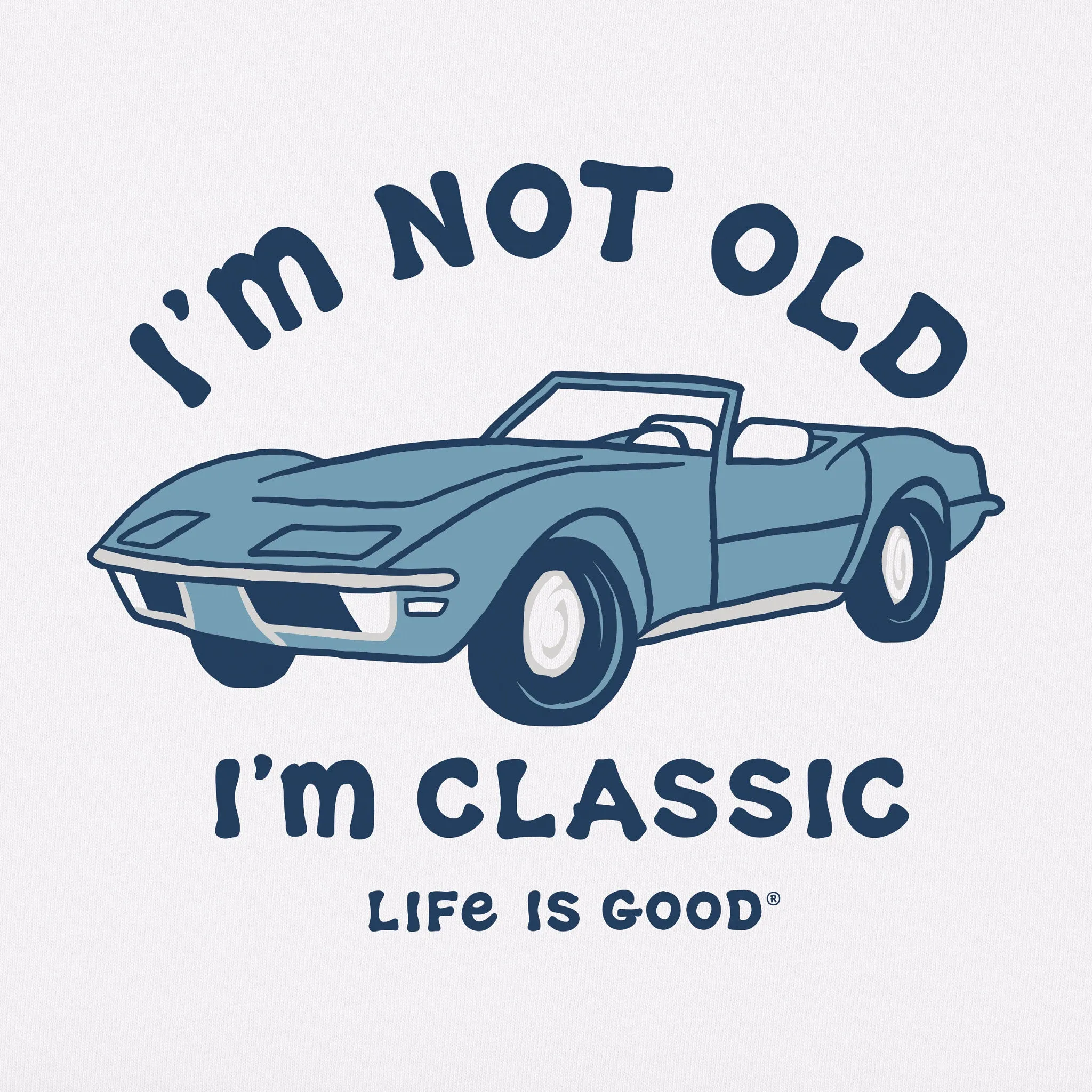 Men's I'm Not Old Sports Car Short Sleeve Tee Life is Good