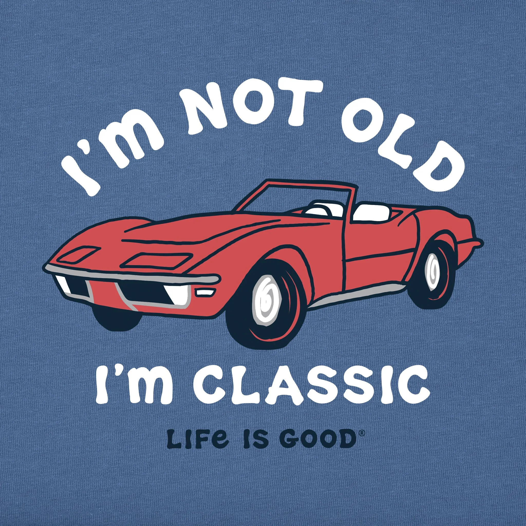 Men's I'm Not Old Sports Car Short Sleeve Tee Life is Good