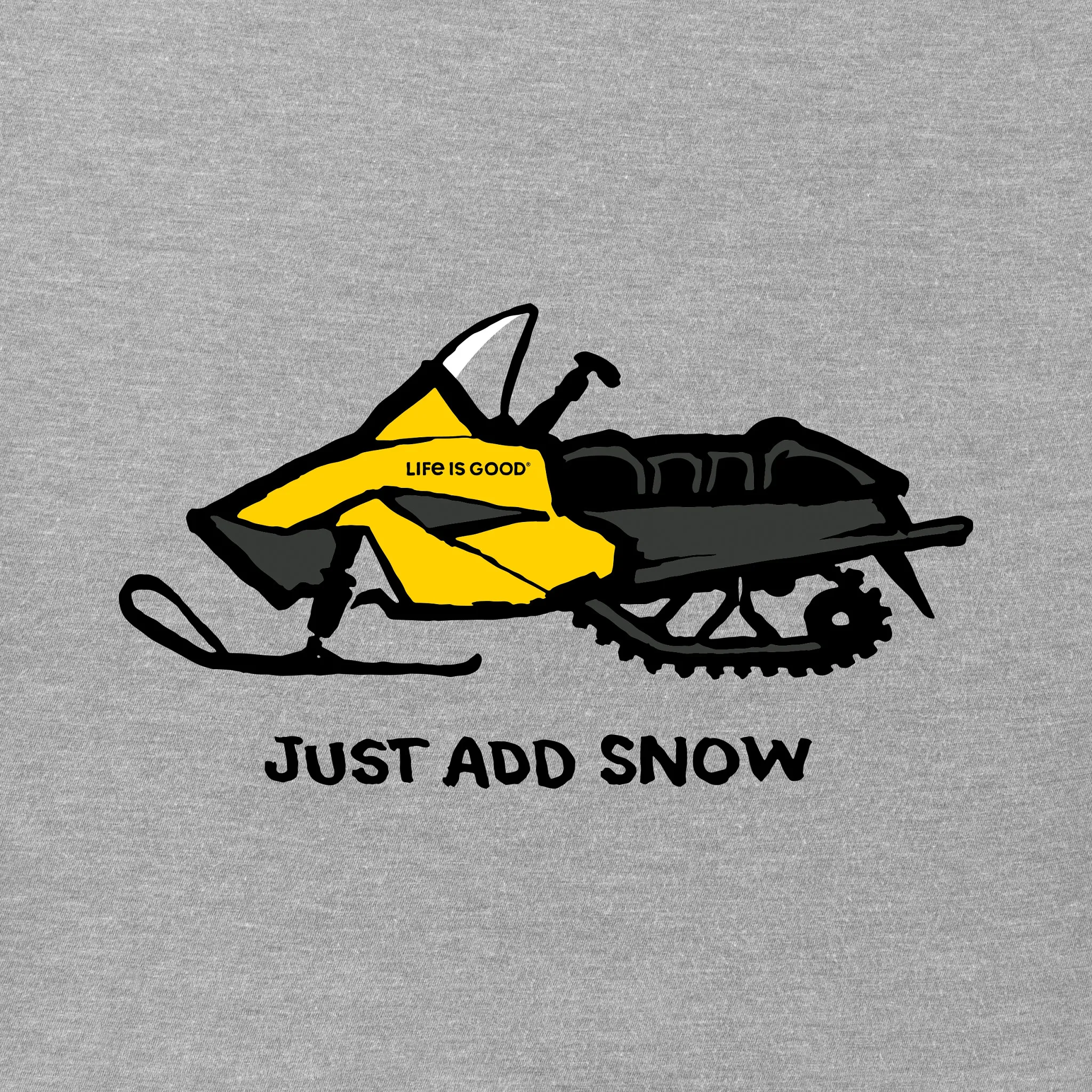 Men's Just Add Snow Snowmobile Short Sleeve Crusher Tee Life is Good