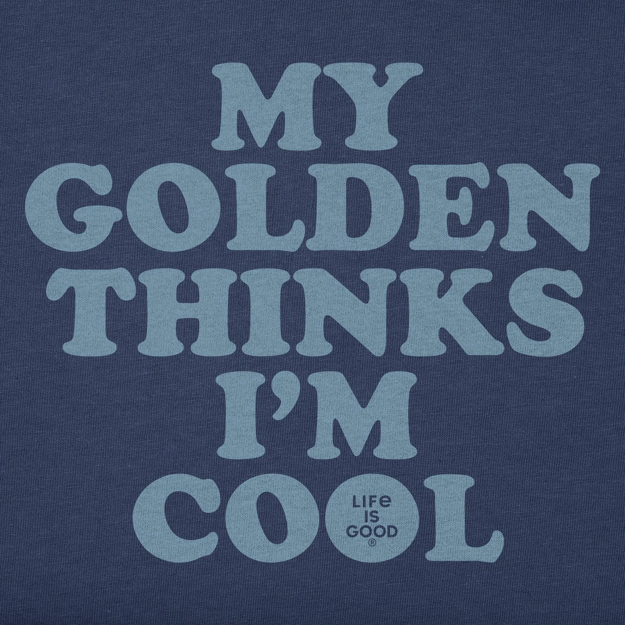Men's My Golden Thinks I'm Cool Short Sleeve Tee Life is Good