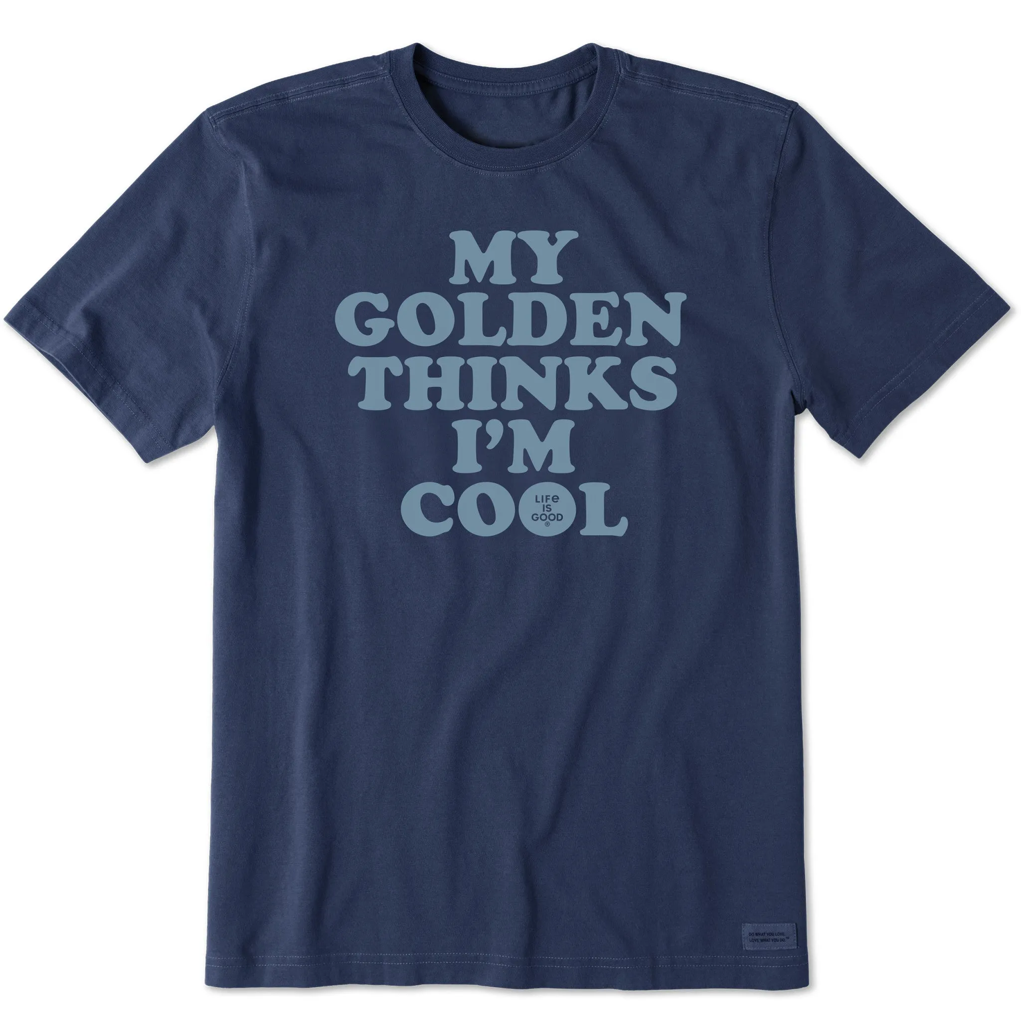 Men's My Golden Thinks I'm Cool Short Sleeve Tee Life is Good