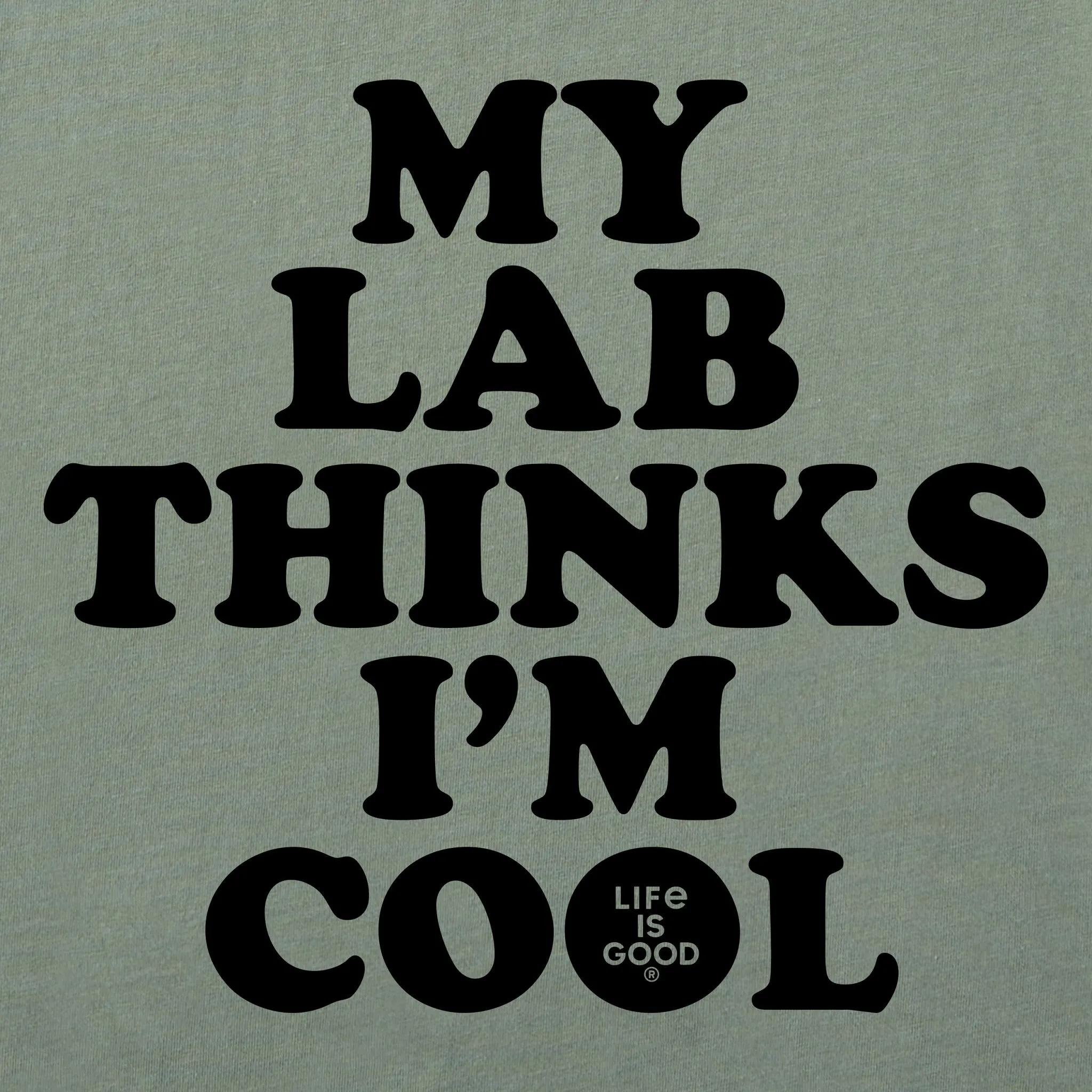 Men's My Lab Thinks I'm Cool Short Sleeve Tee Life is Good