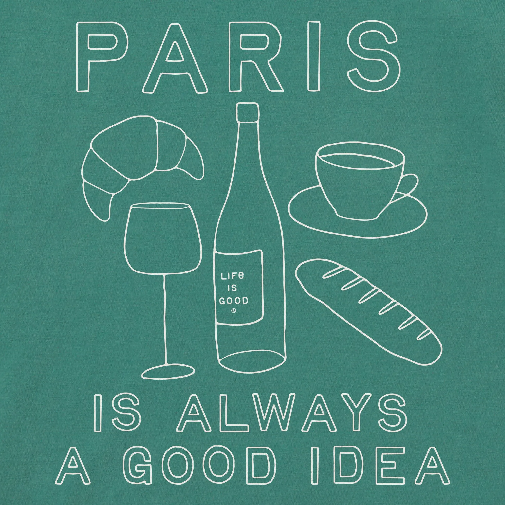 Men's Paris is Always a Good Idea Short Sleeve Crusher Tee Life is Good