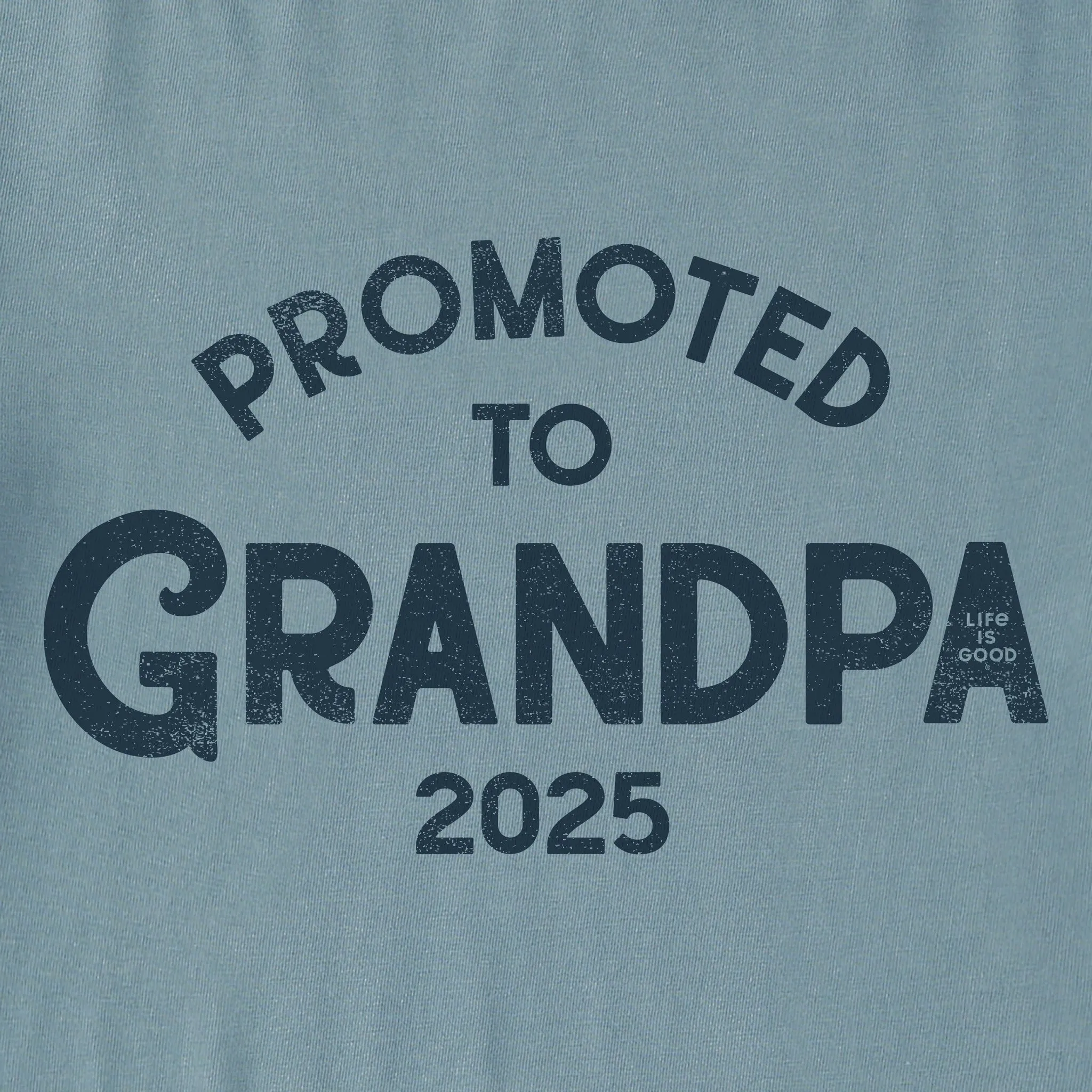 Men's Promoted to Grandpa 2025 Short Sleeve Crusher Tee Life is Good