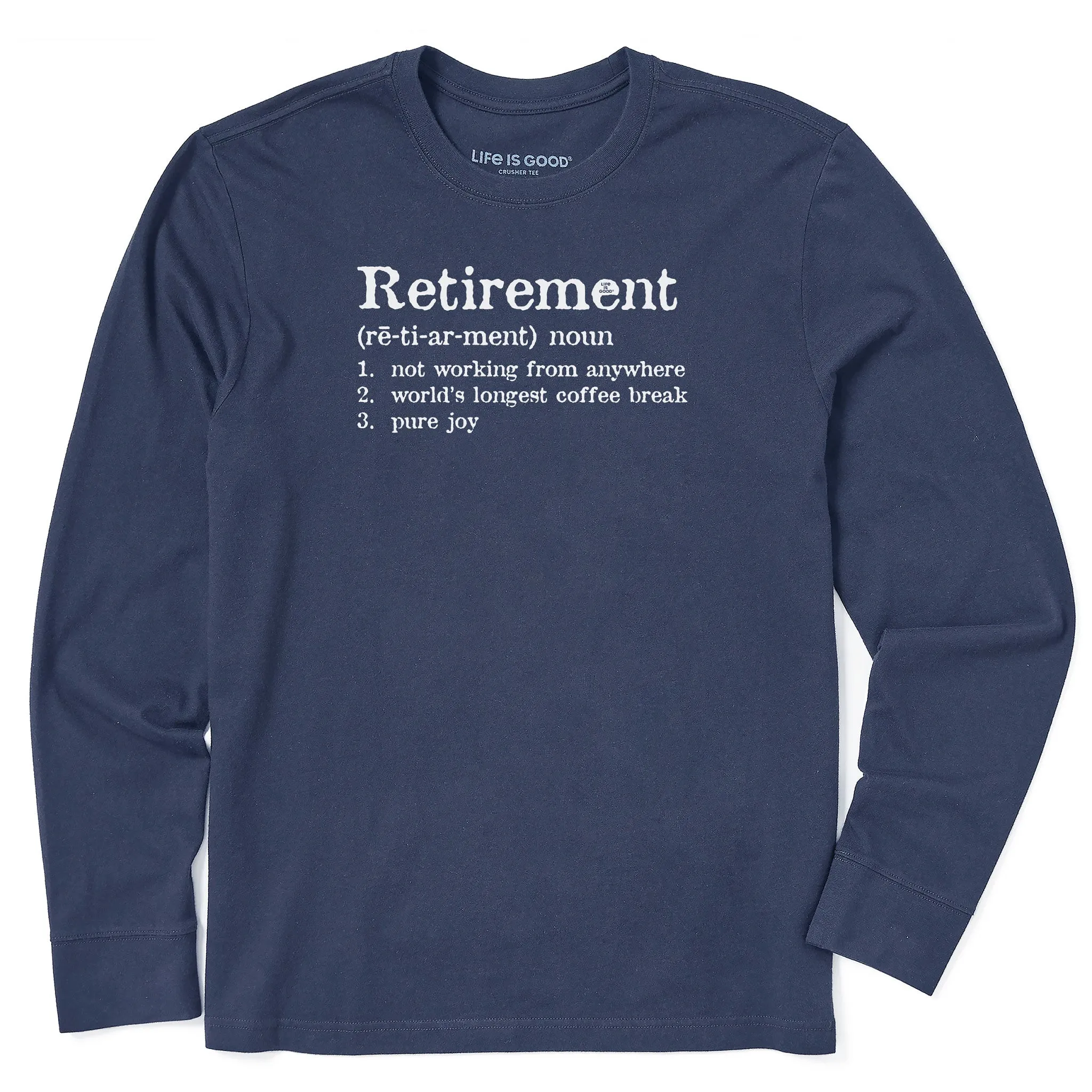 Men's Retirement Defined Long Sleeve Crusher Tee Life is Good