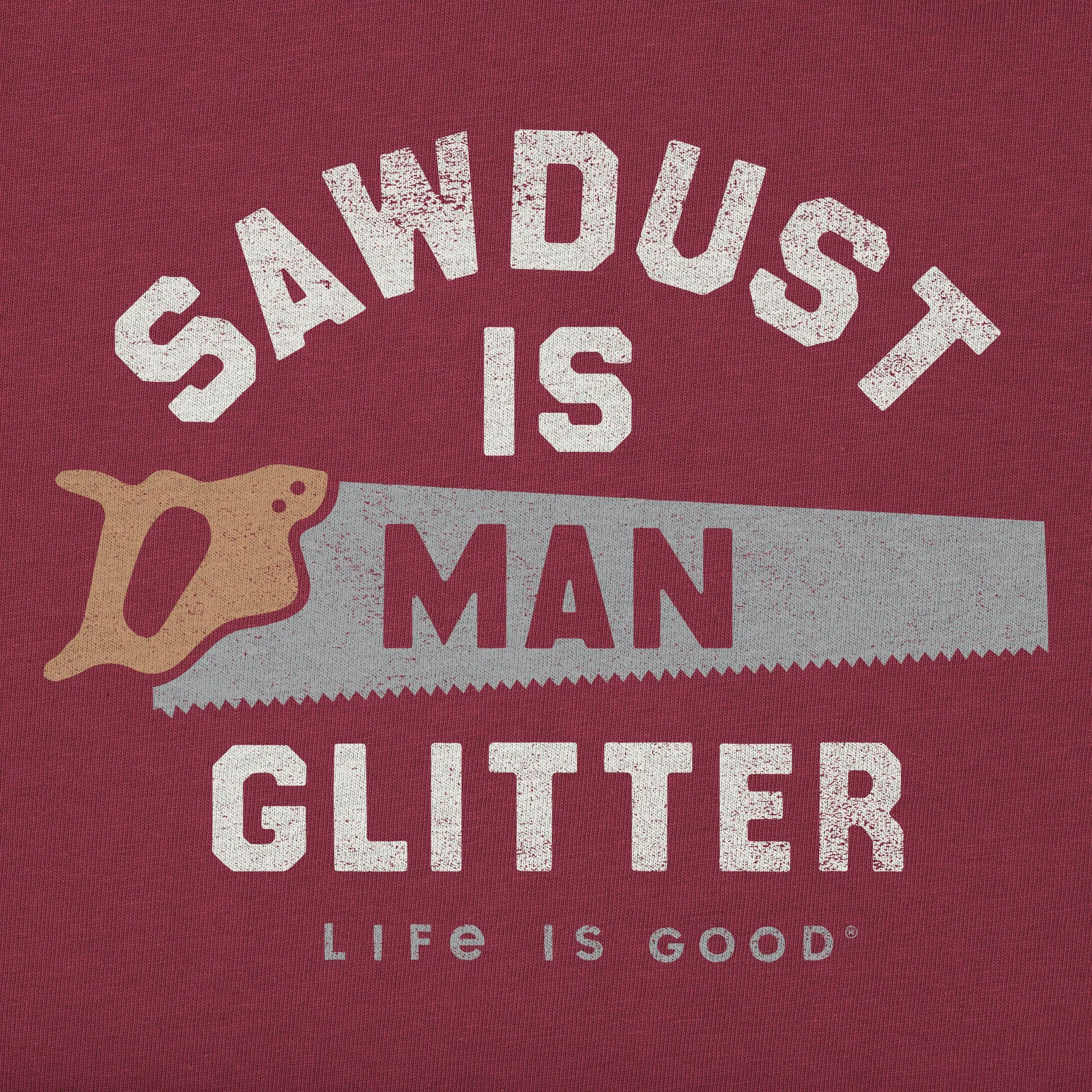 Men's Sawdust is Man Glitter Saw Short Sleeve Tee Life is Good