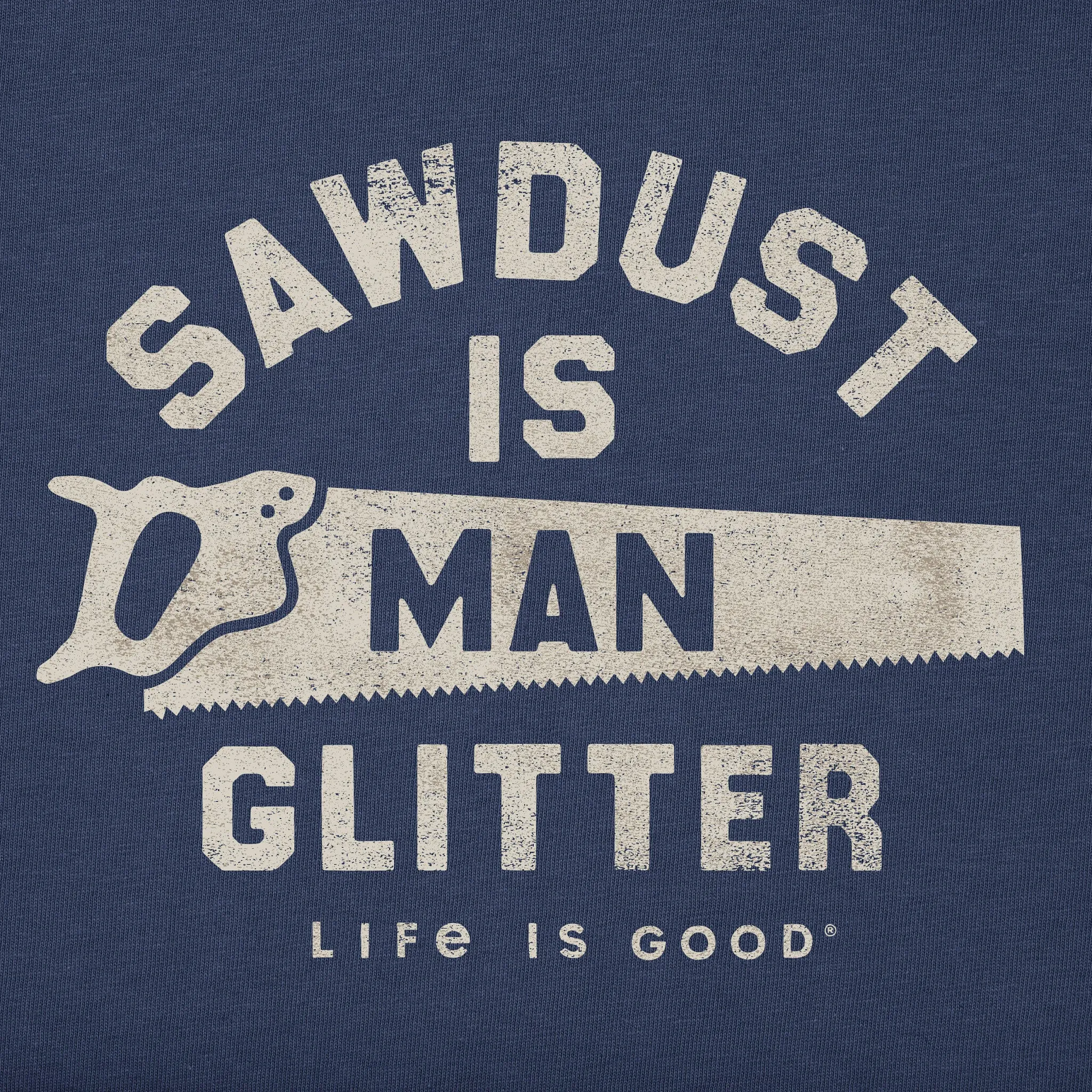 Men's Sawdust is Man Glitter Saw Short Sleeve Tee Life is Good