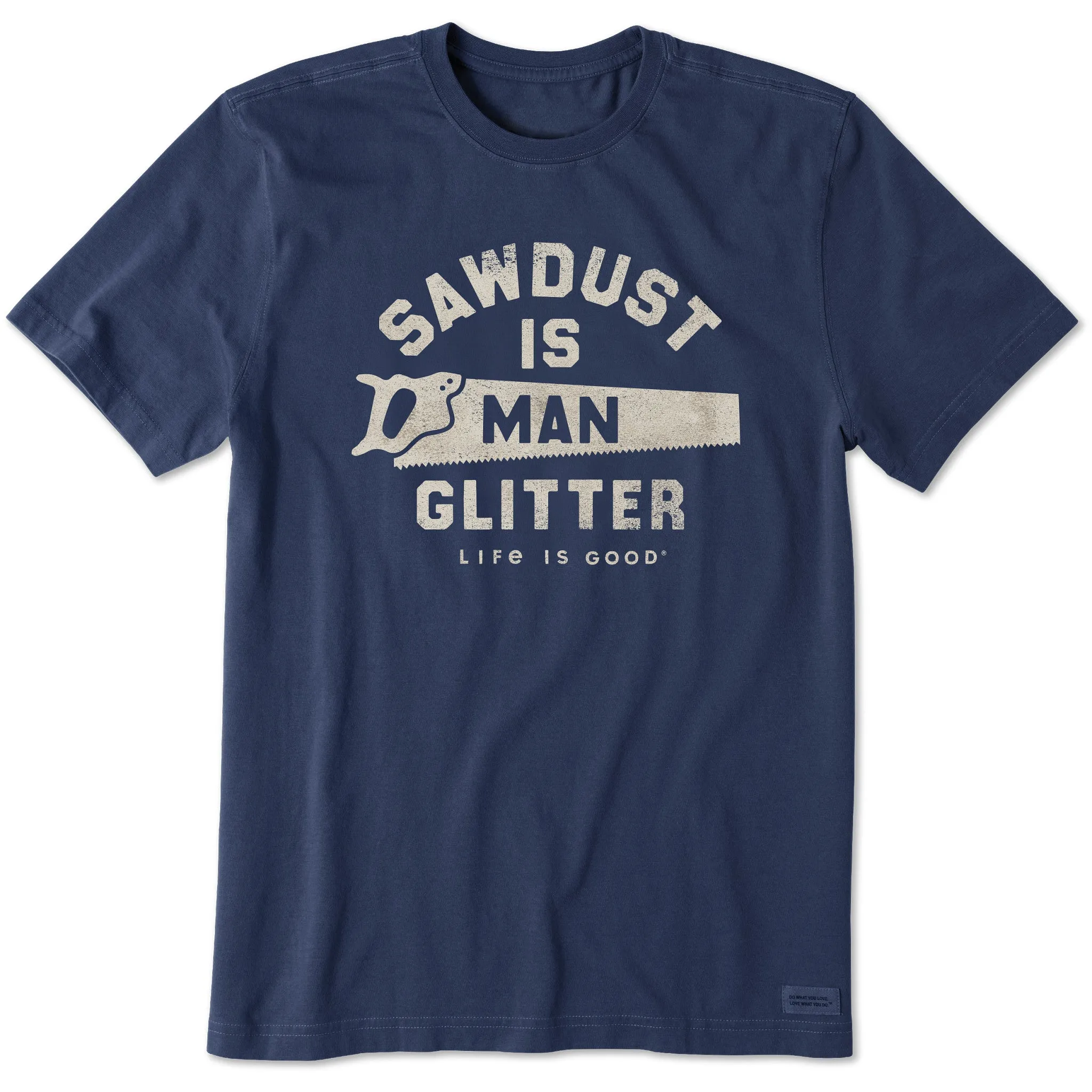 Men's Sawdust is Man Glitter Saw Short Sleeve Tee Life is Good