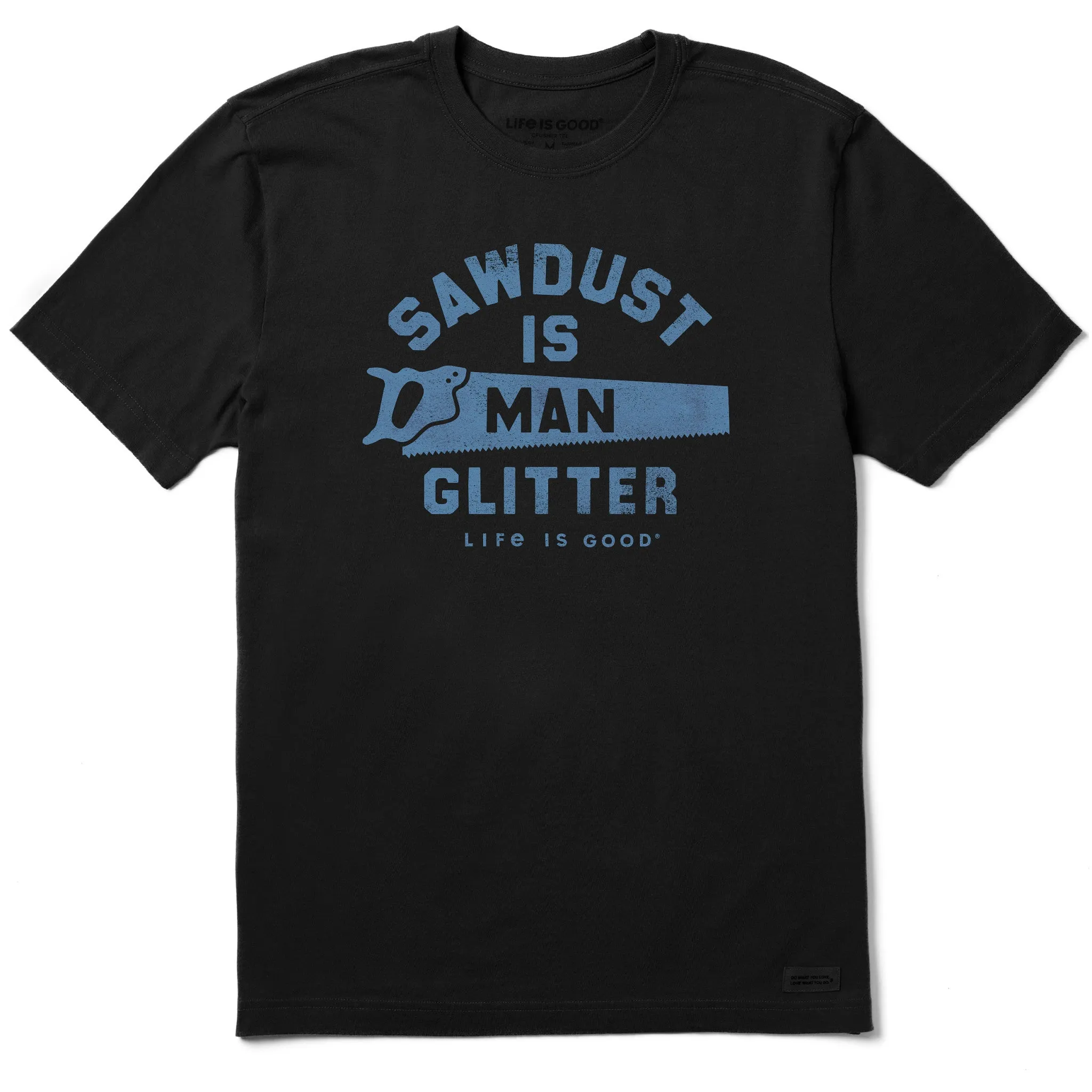 Men's Sawdust is Man Glitter Saw Short Sleeve Tee Life is Good