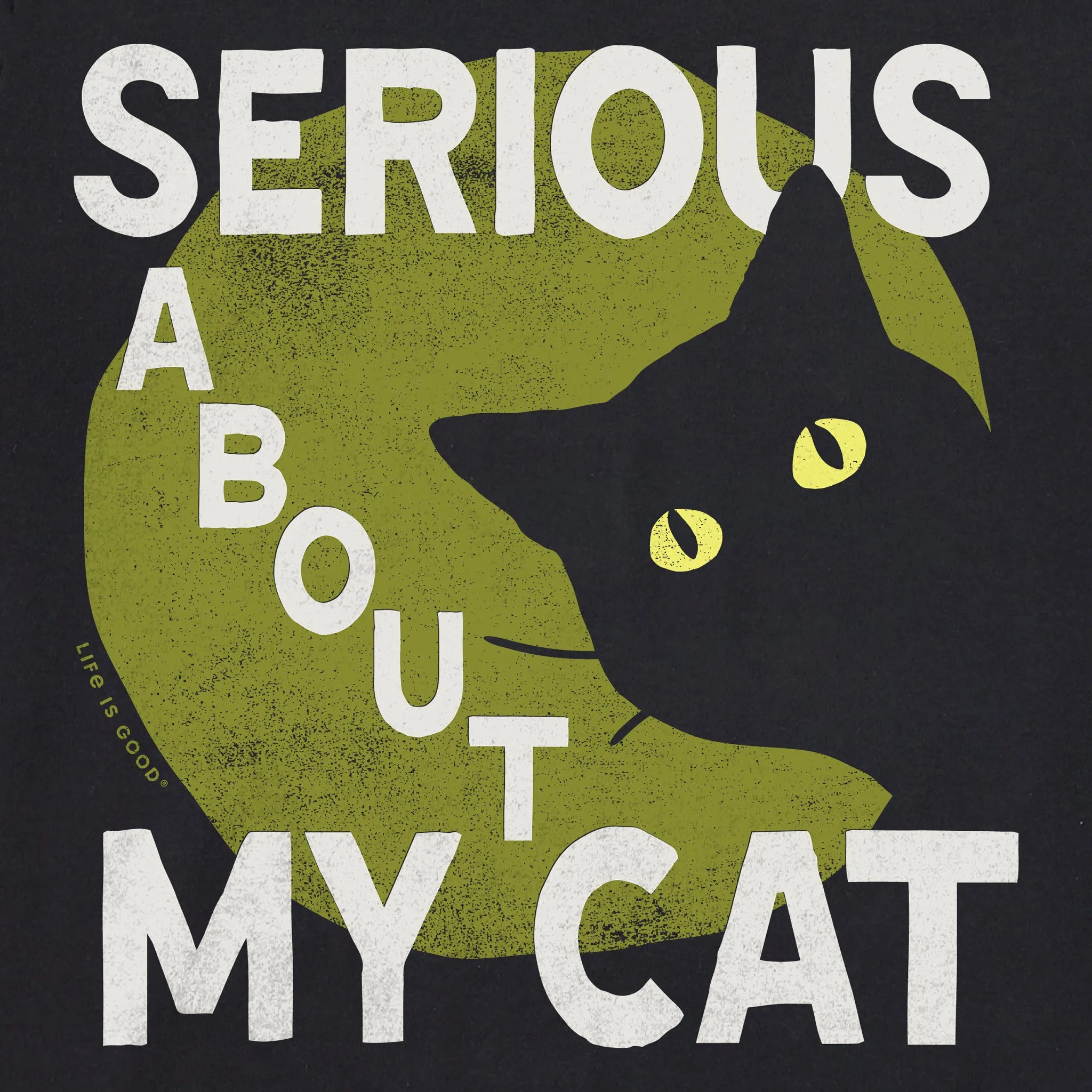 Men's Serious About My Cat Short Sleeve Crusher Tee Life is Good