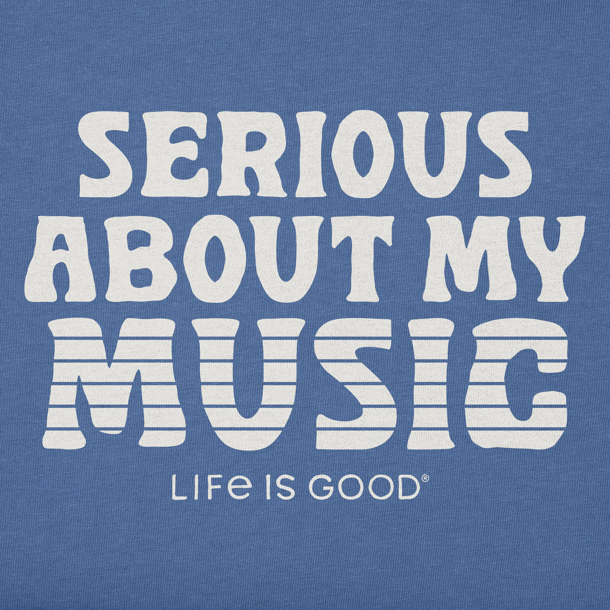 Men's Serious About My Music Short Sleeve Crusher Tee Life is Good