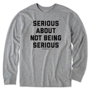 Men's Serious About Not Being Serious Long Sleeve Crusher Tee Life is Good