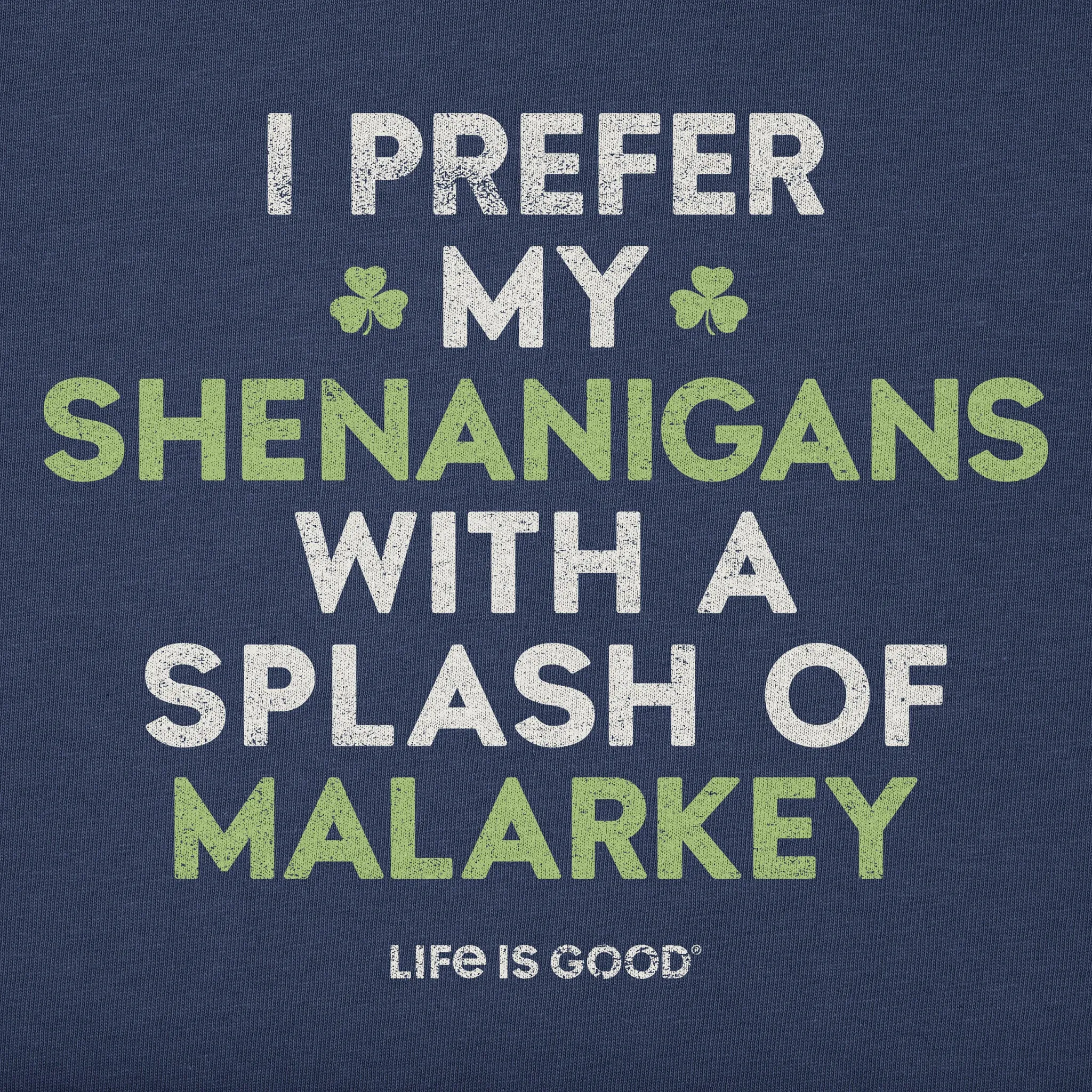 Men's Shenanigans with Malarkey Short Sleeve Crusher Tee Life is Good