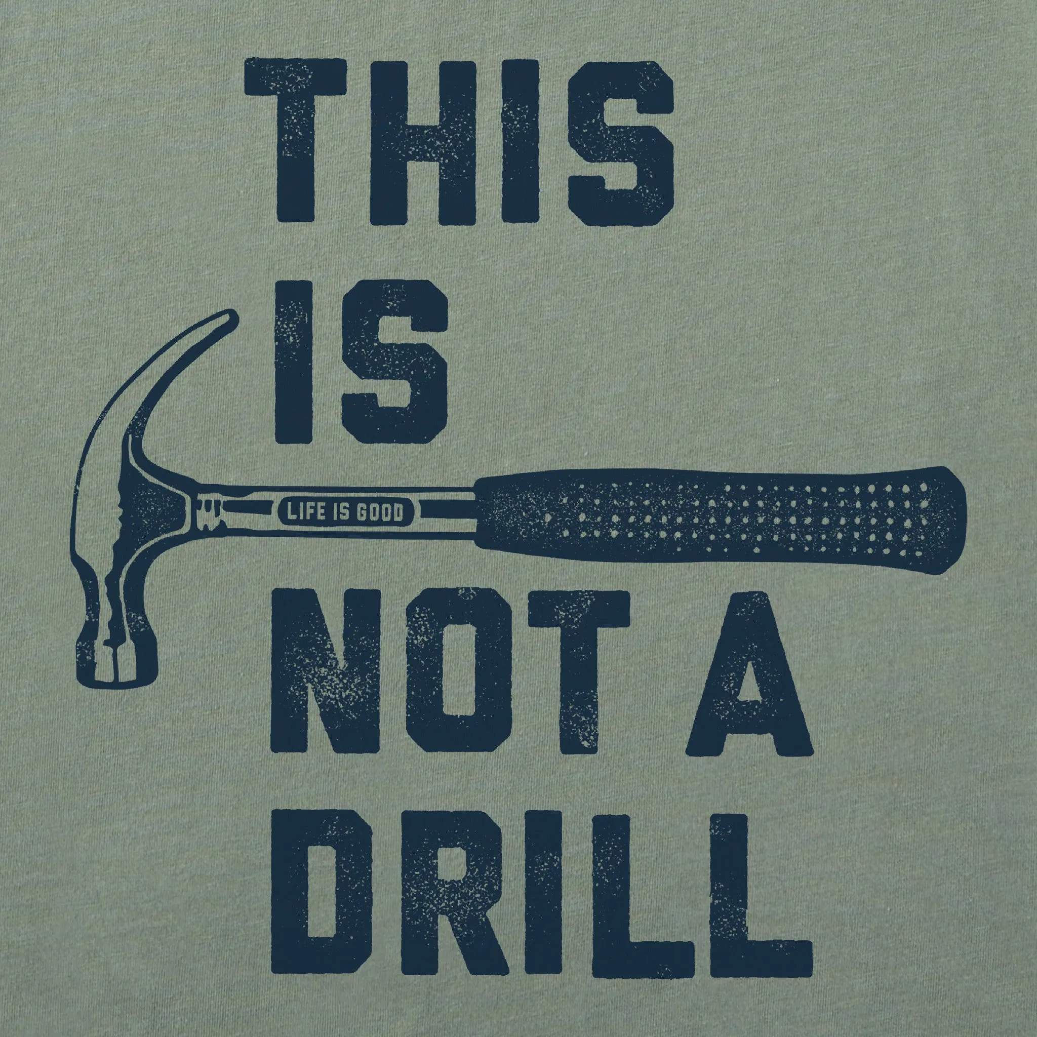 Men's This is Not a Drill Short Sleeve Tee Life is Good