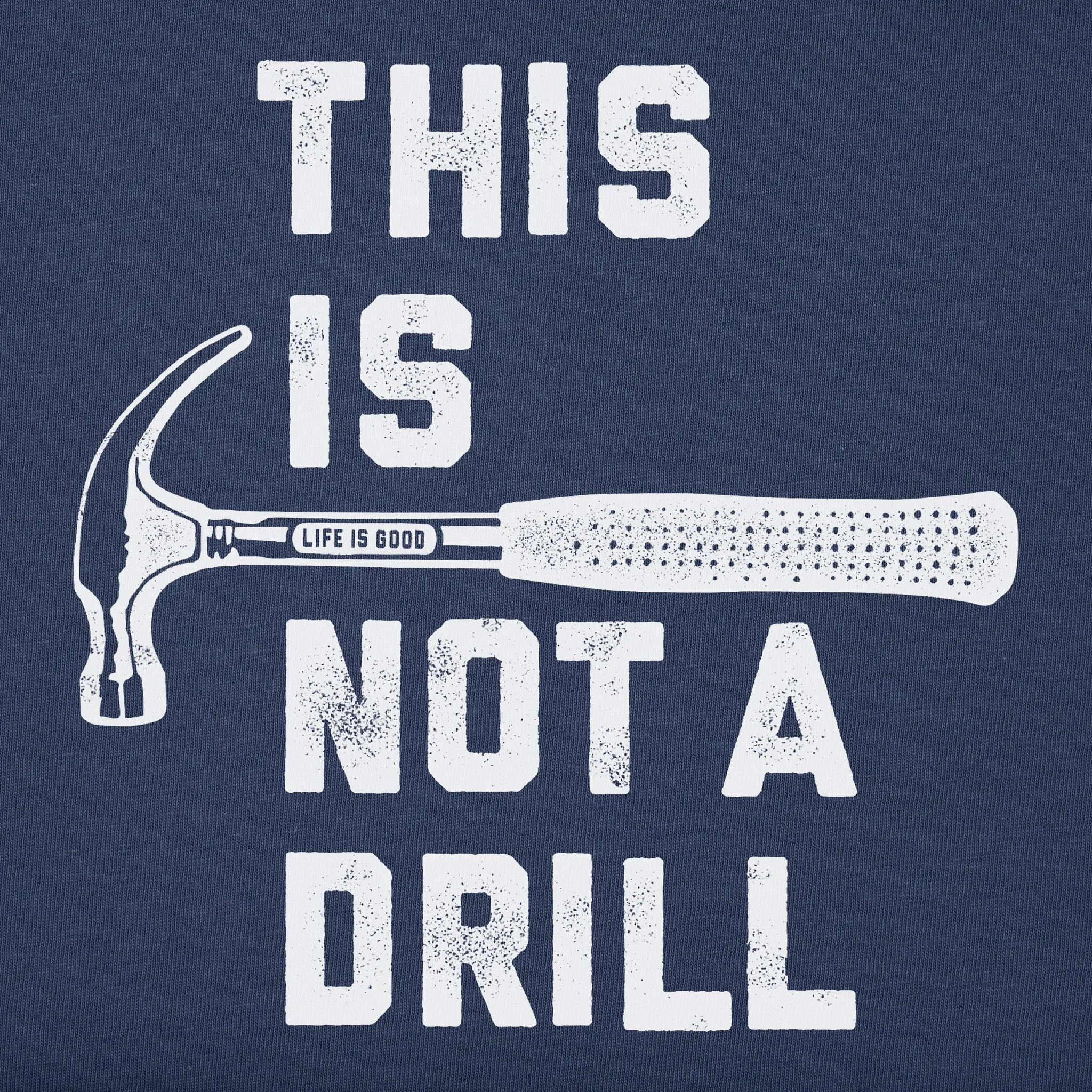 Men's This is Not a Drill Short Sleeve Tee Life is Good