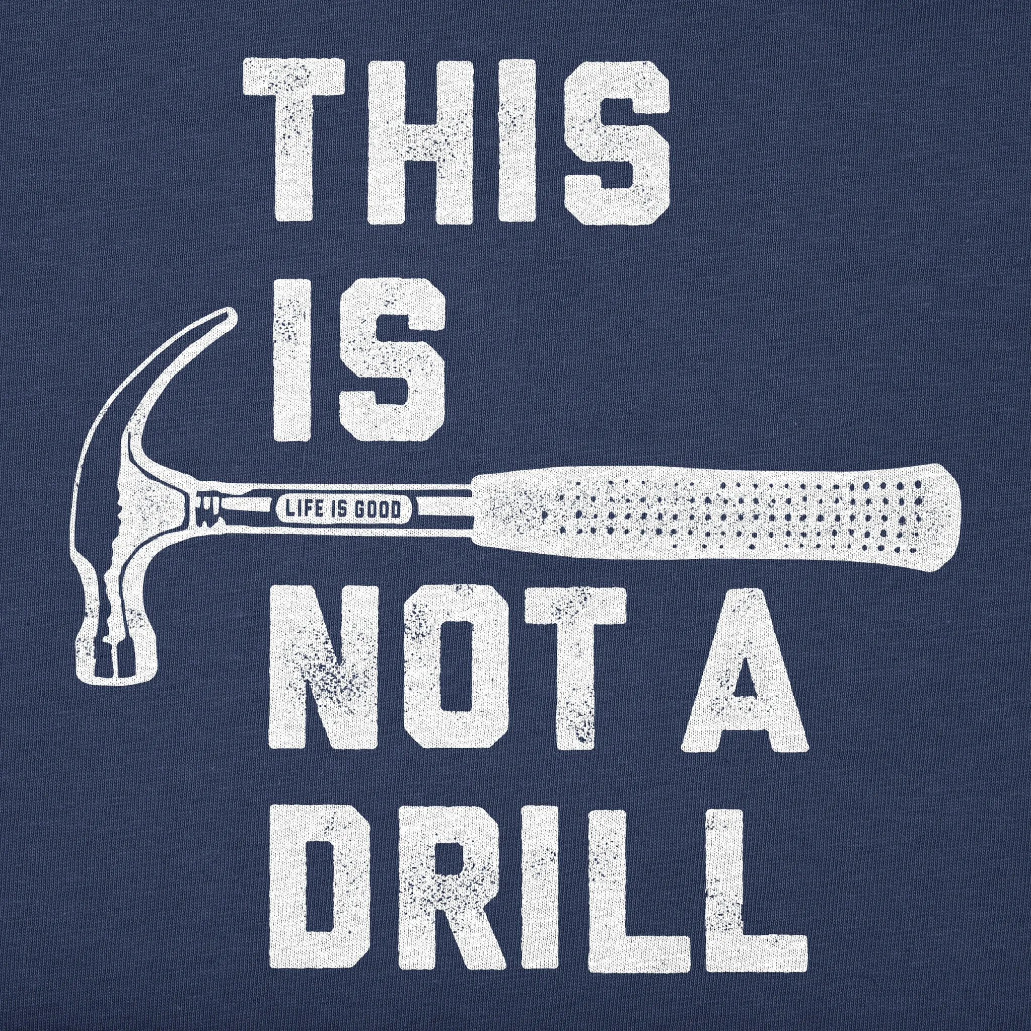 Men's This is Not a Drill Short Sleeve Tee Life is Good