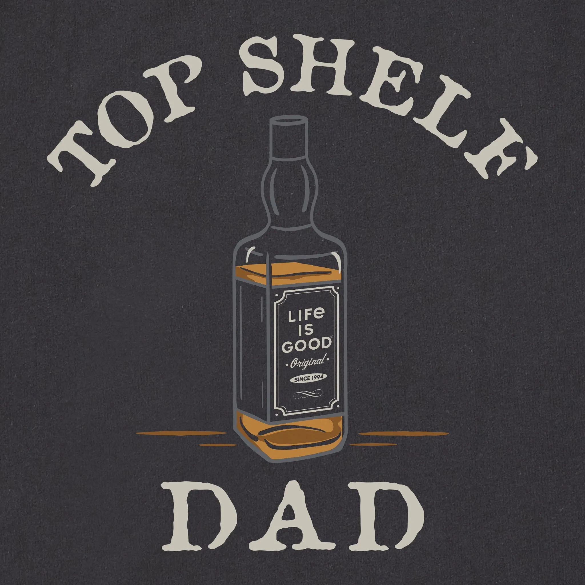 Men's Top Shelf Dad Whiskey Bottle Long Sleeve Crusher Tee Life is Good