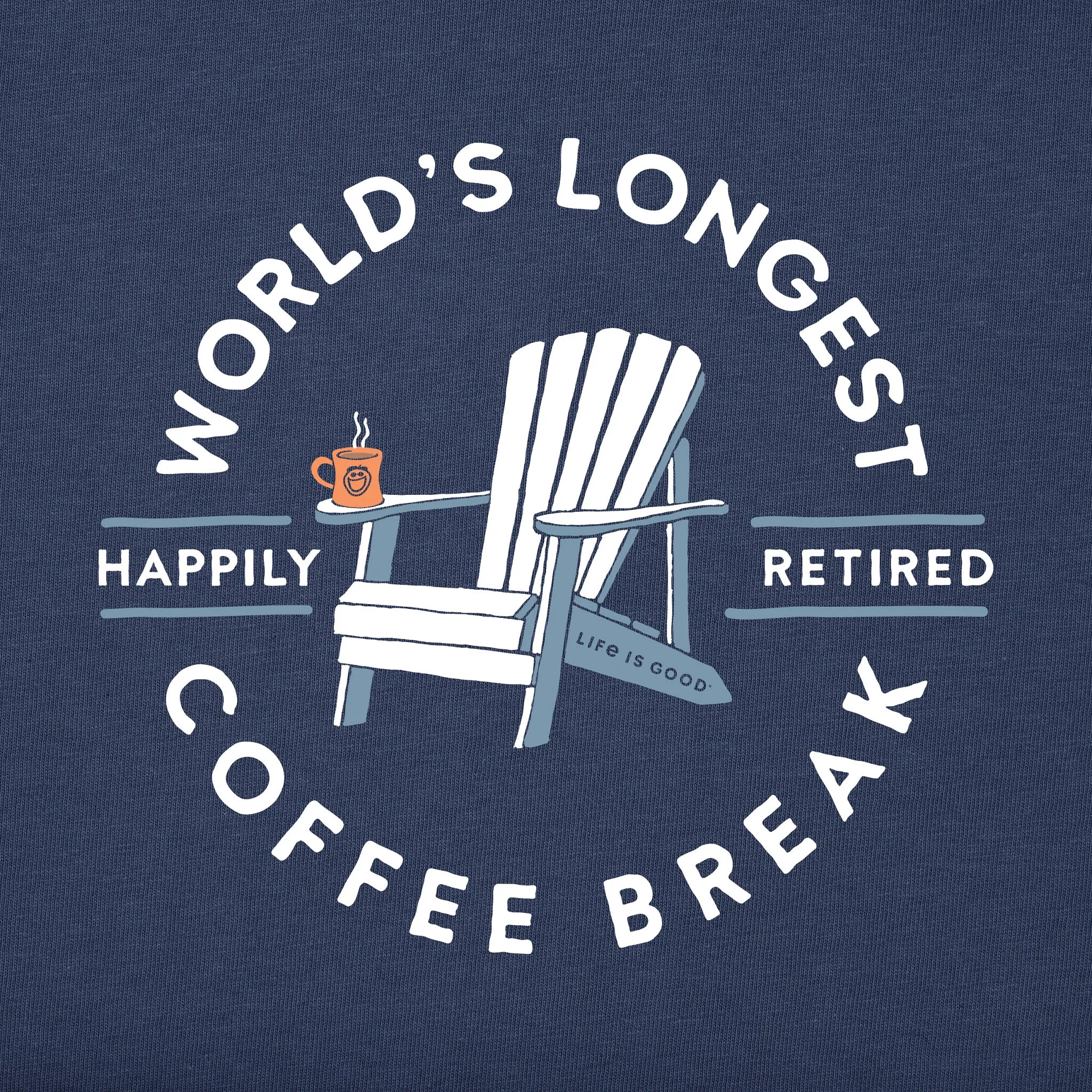 Men's Worlds Longest Coffee Break Short Sleeve Tee Life is Good