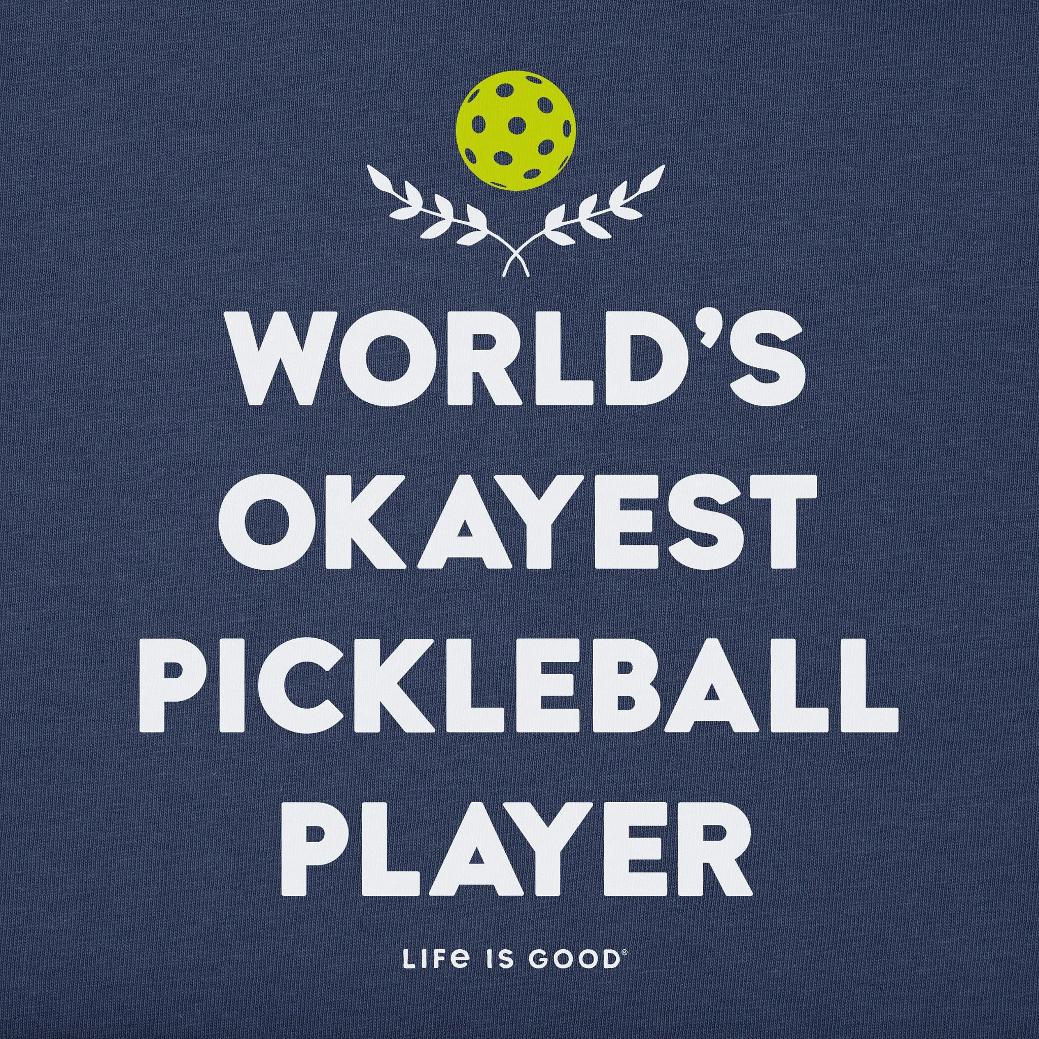 Men's World's Okayest Pickleball Player Short Sleeve Tee Life is Good