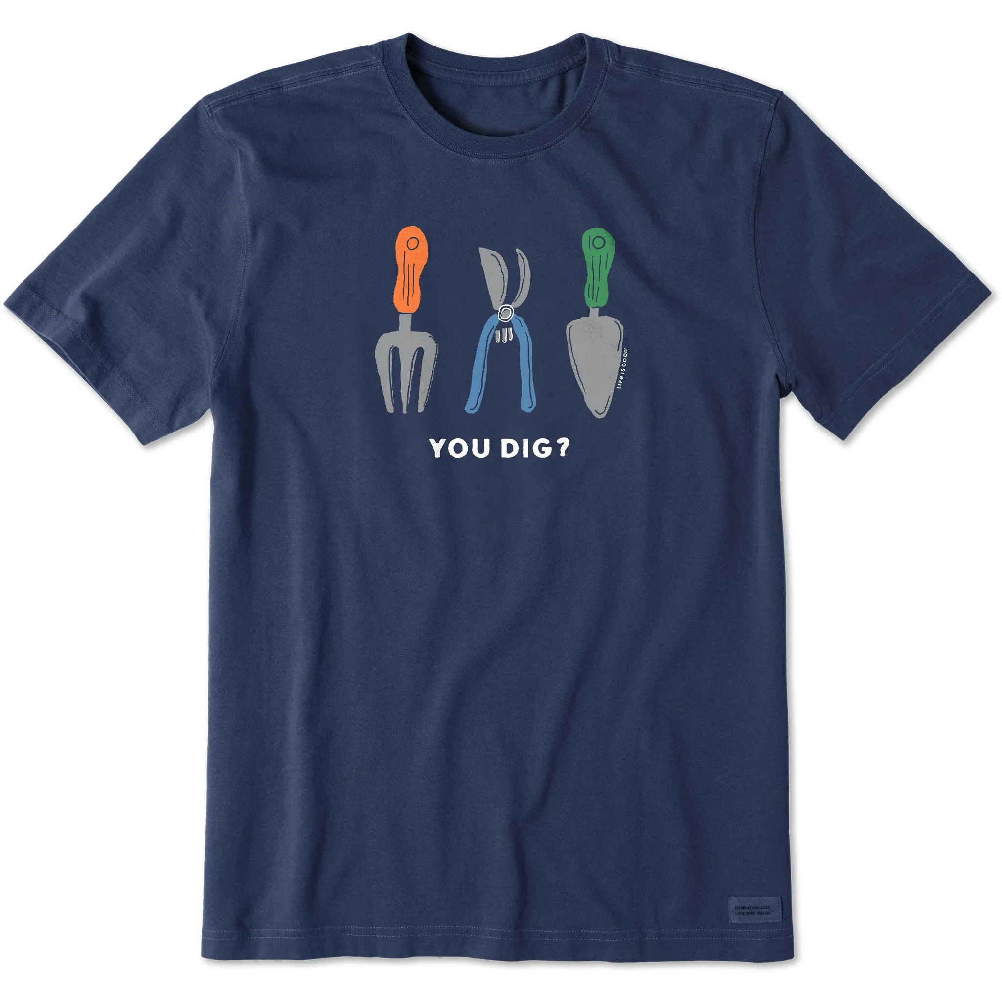 Men's You Dig Garden Tools? Short Sleeve Crusher Tee Life is Good