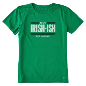 Women's 100% Irish-Ish Short Sleeve Crusher Tee Life is Good