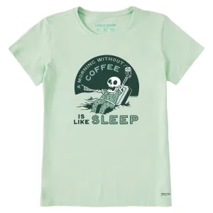 Women's A Morning Without Coffee is Like Sleep Short Sleeve Crusher Tee Life is Good